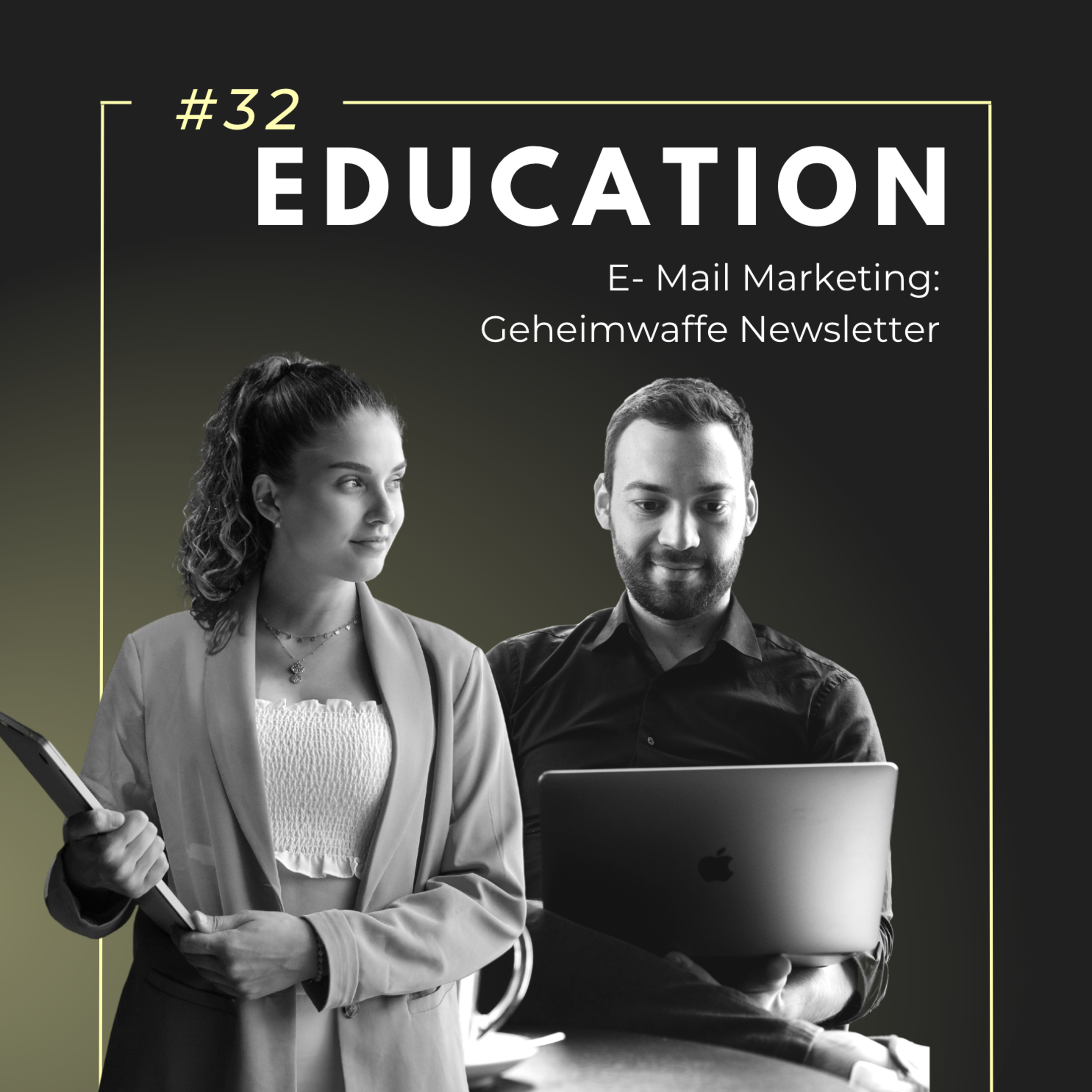 #32 EDUCATION: E- Mail Marketing: Geheimwaffe Newsletter - Mit Marie Stierl und Nicholas Mohnlein