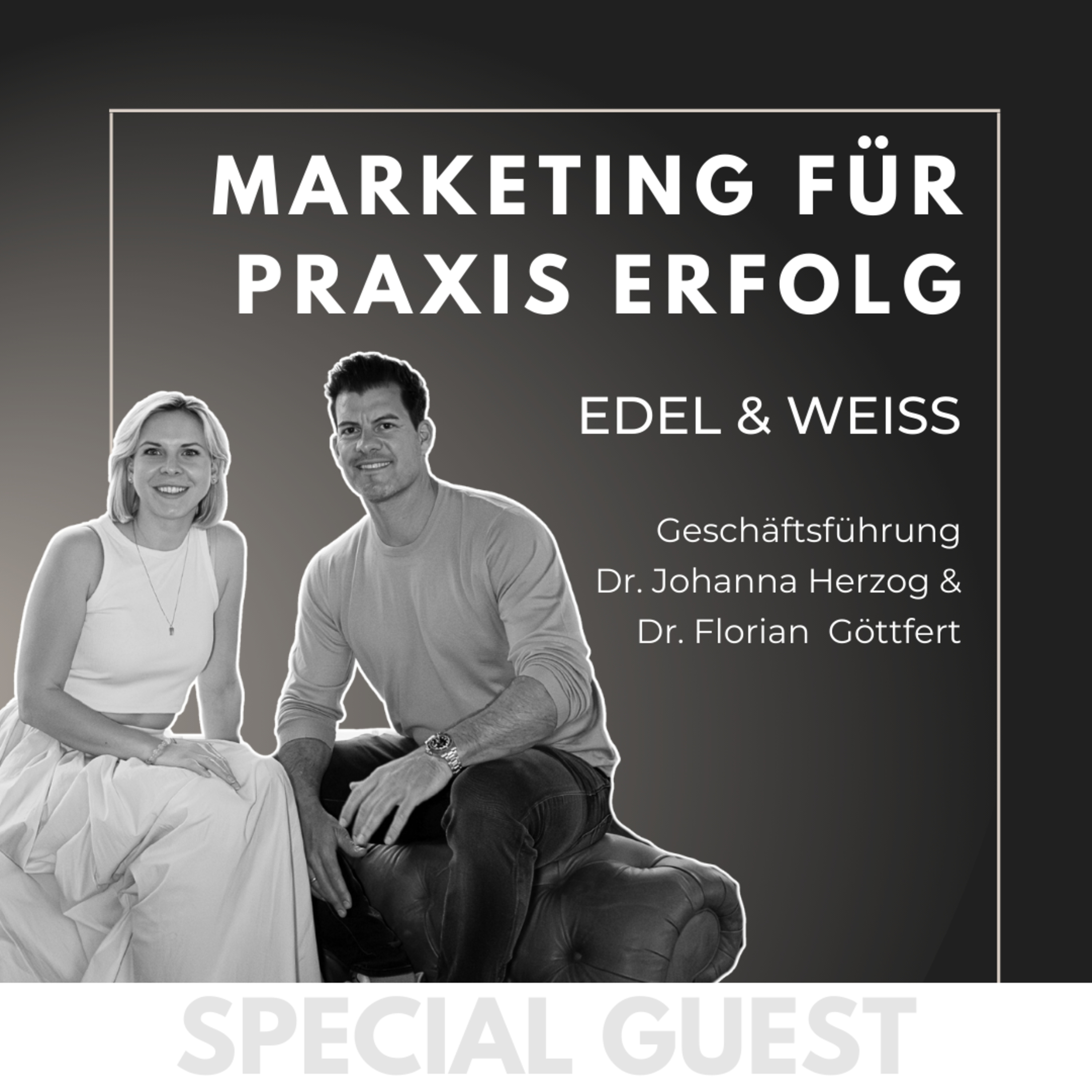 #2 GUEST: Unternehmer in weiss - mit Dr. Florian Göttfert & Dr. Johanna Herzog - Geschäftsführer von Edel & Weiss
