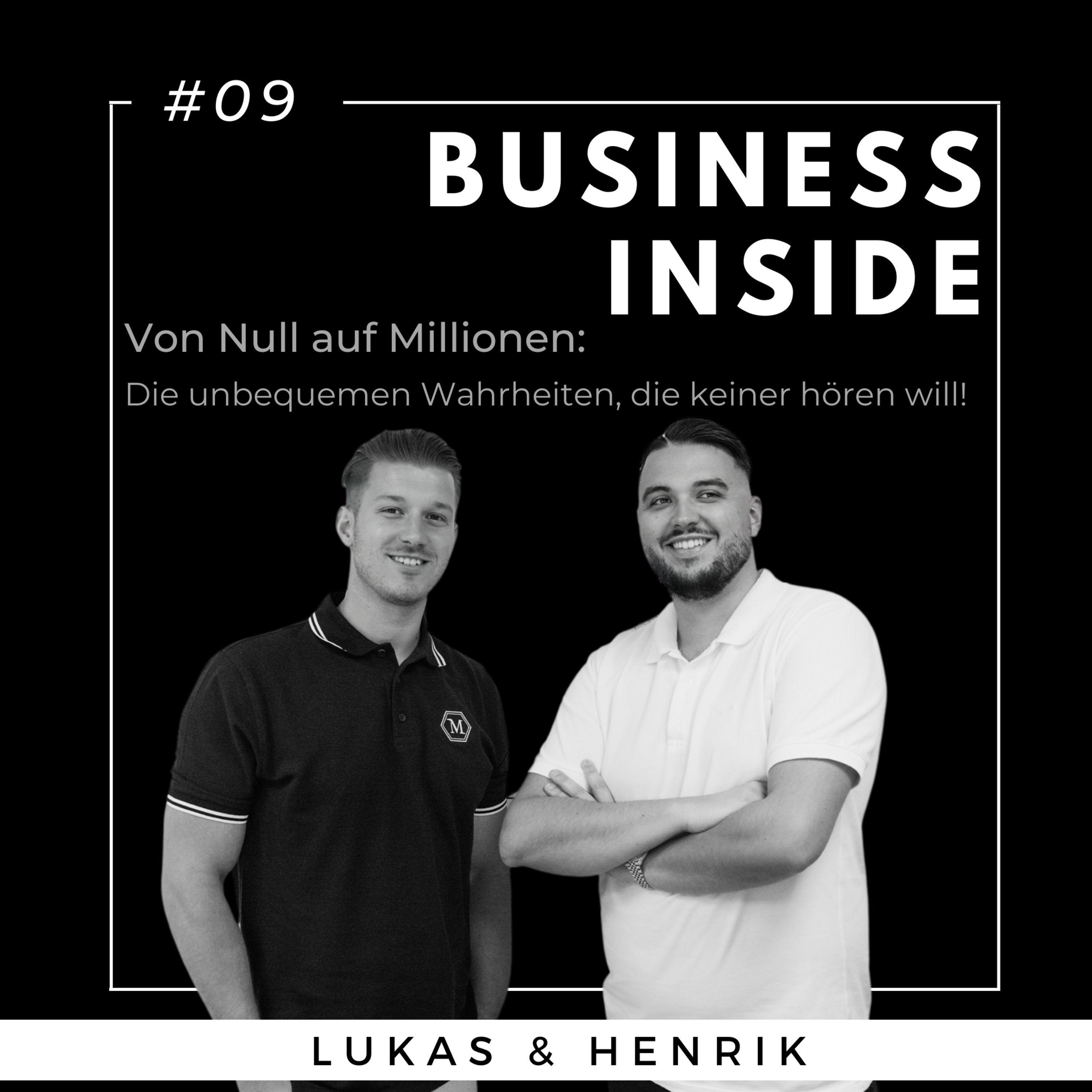#9 BUSINESS INSIDE: Von Null auf Millionen: Die unbequemen Wahrheiten, die keiner hören will! - mit Henrik Herold und Lukas Hoffmann