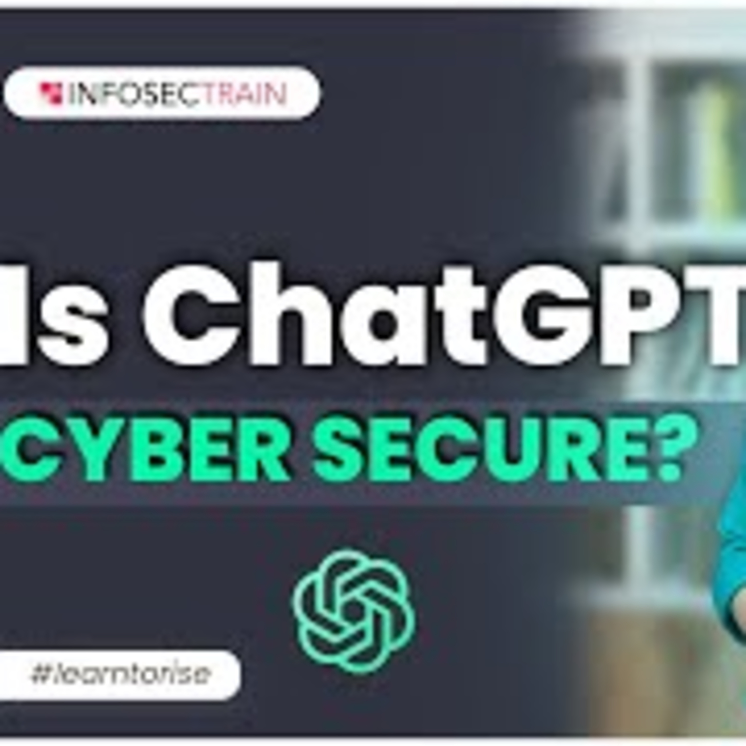 Is Chat GPT Cyber Secure? | ChatGPT For Cybersecurity | ChatGPT Privacy Issues!