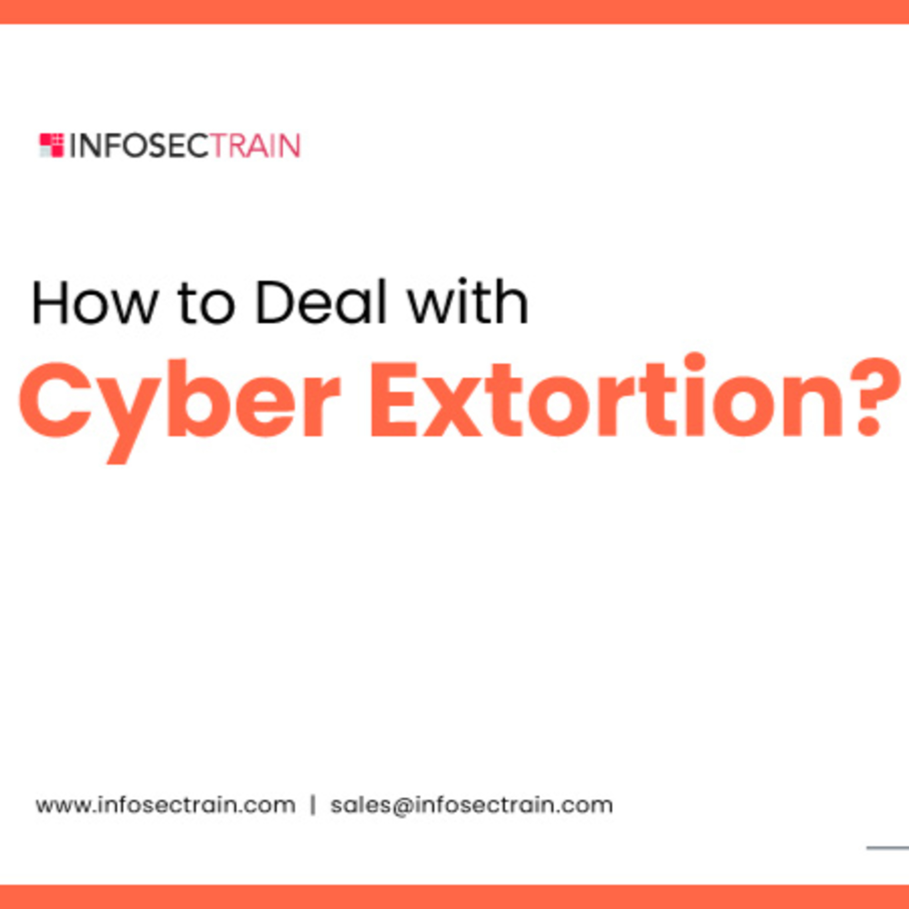 How to Deal with Cyber Extortion?