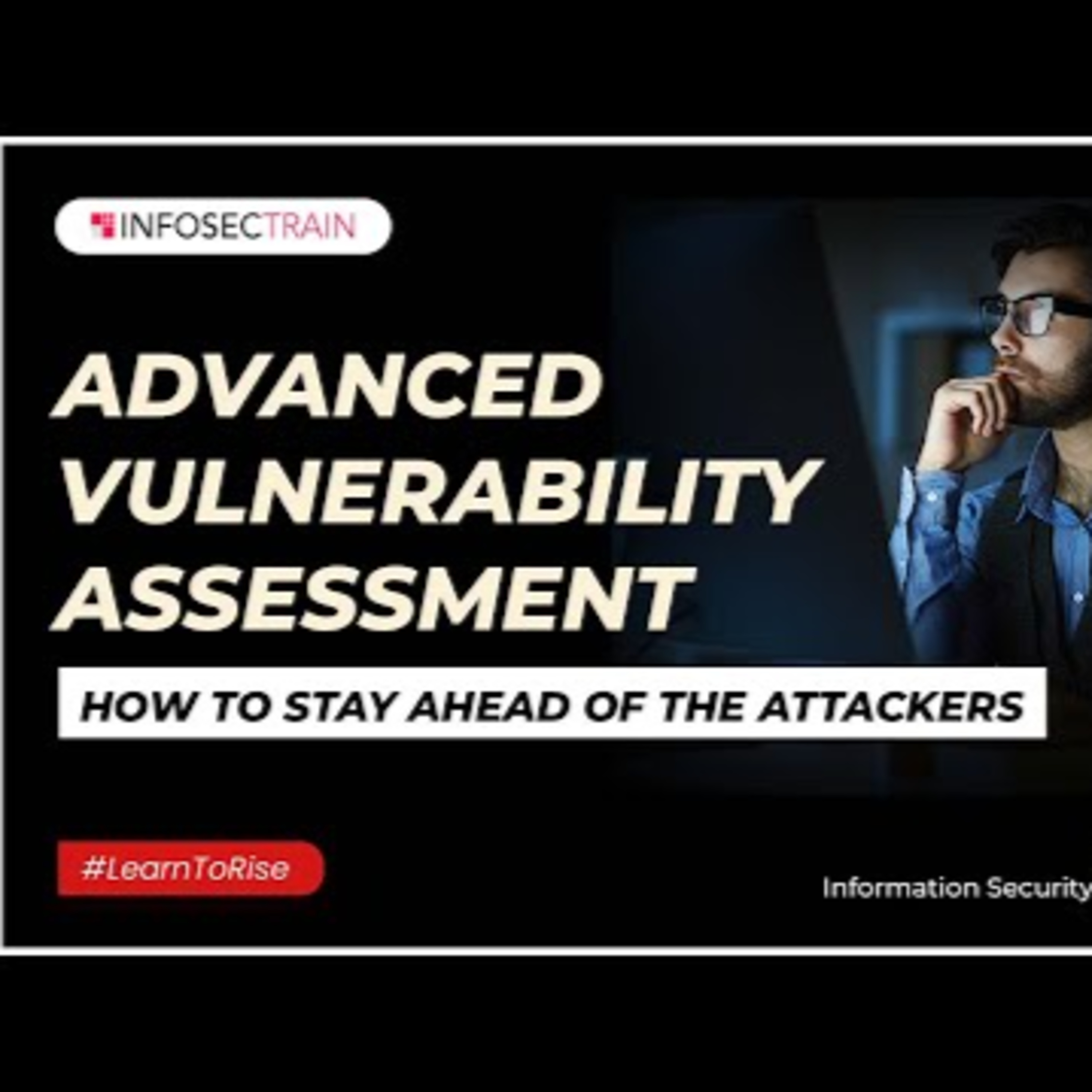 What is Advanced Vulnerability Assessment | How to Stay Ahead of the Attackers