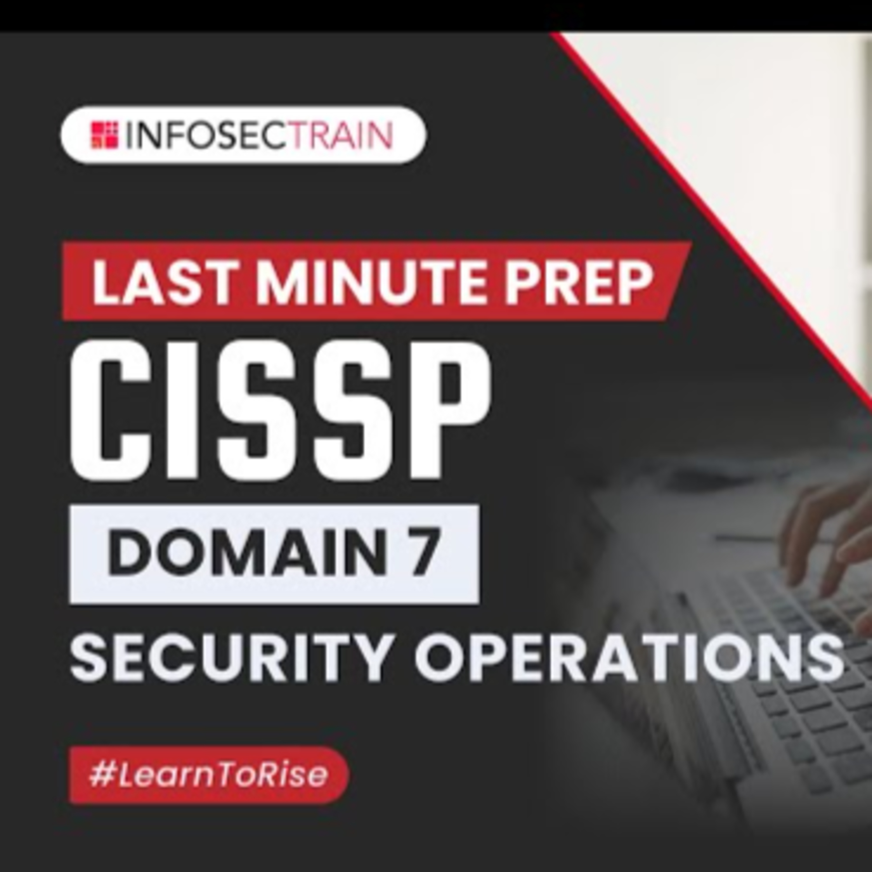 What is Domain 7 of CISSP? | Exam Prepare for the CISSP Domain 7 : Security Operations