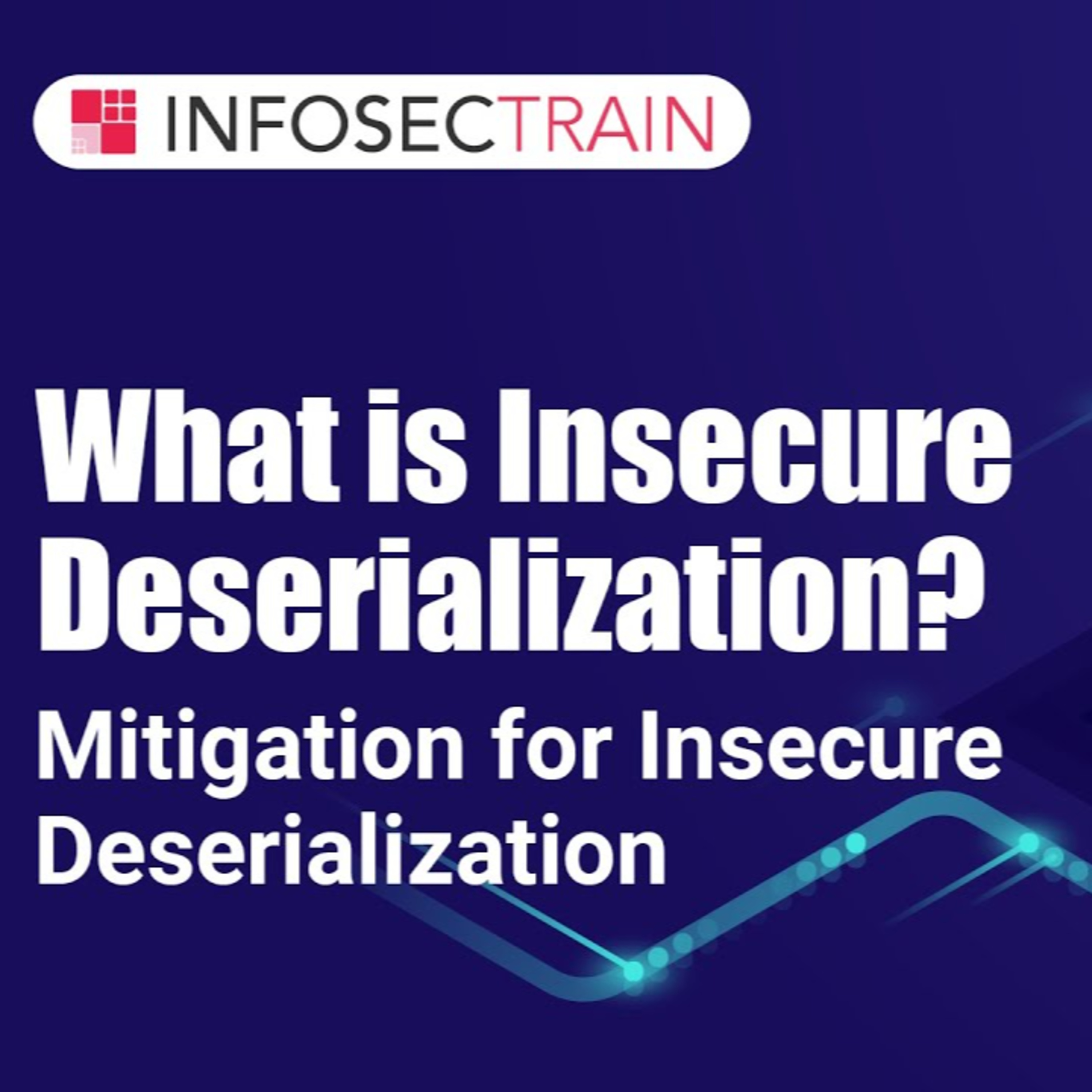 What is Insecure Deserialization? | Mitigation for Insecure Deserialization