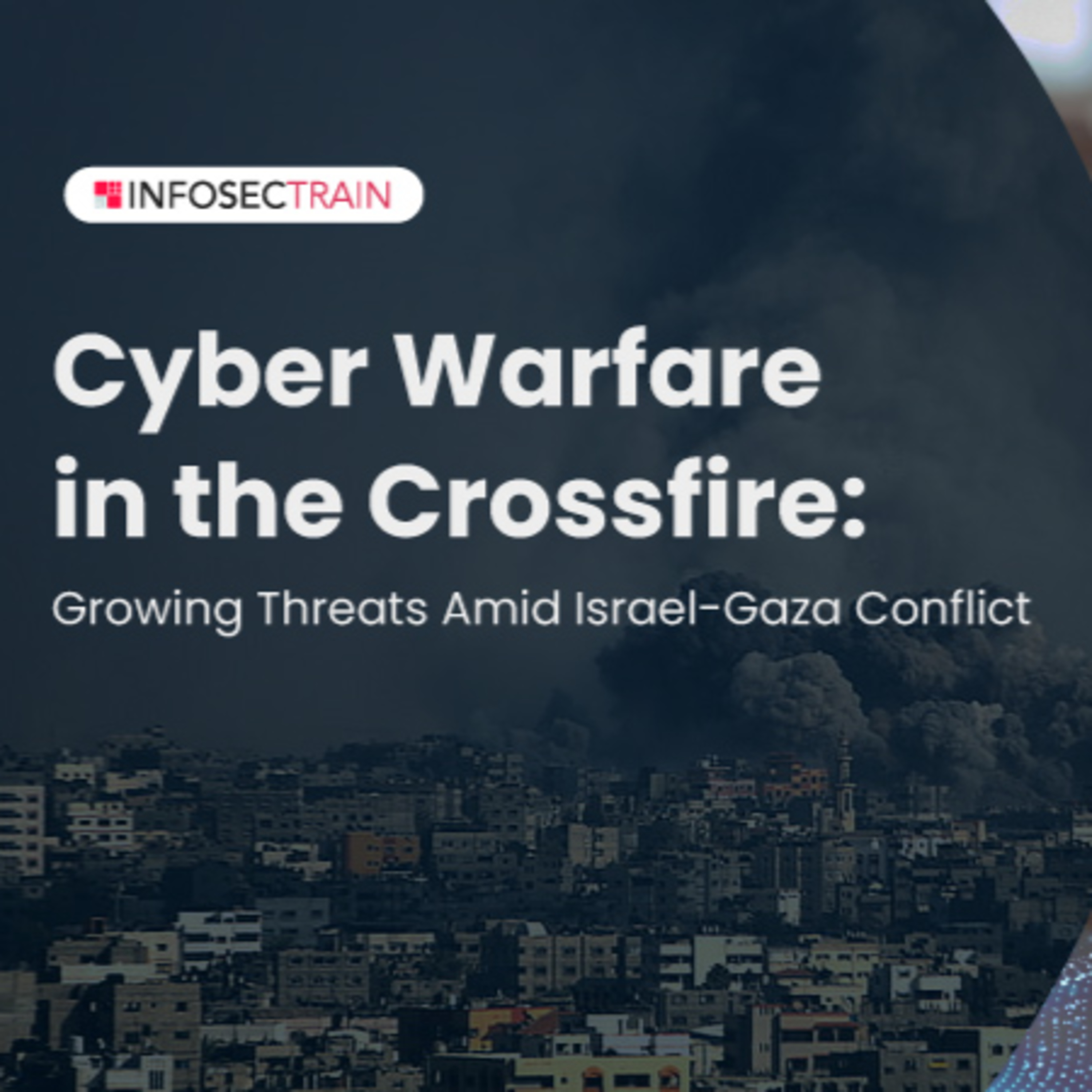Cyber Warfare in the Crossfire Growing Threats Amid Israel-Gaza Conflict