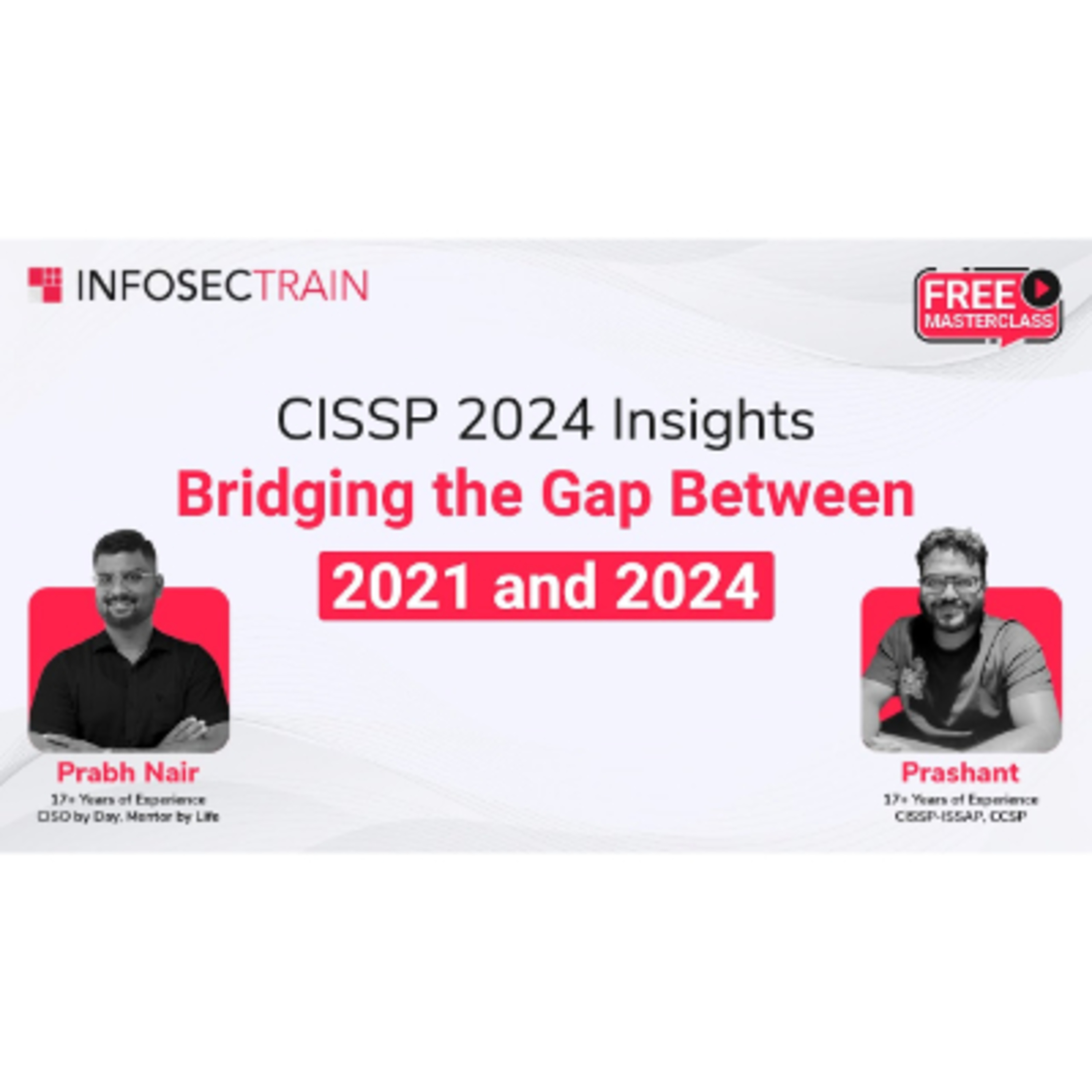 CISSP 2024 Insights: Bridging the Gap Between 2021 and 2024
