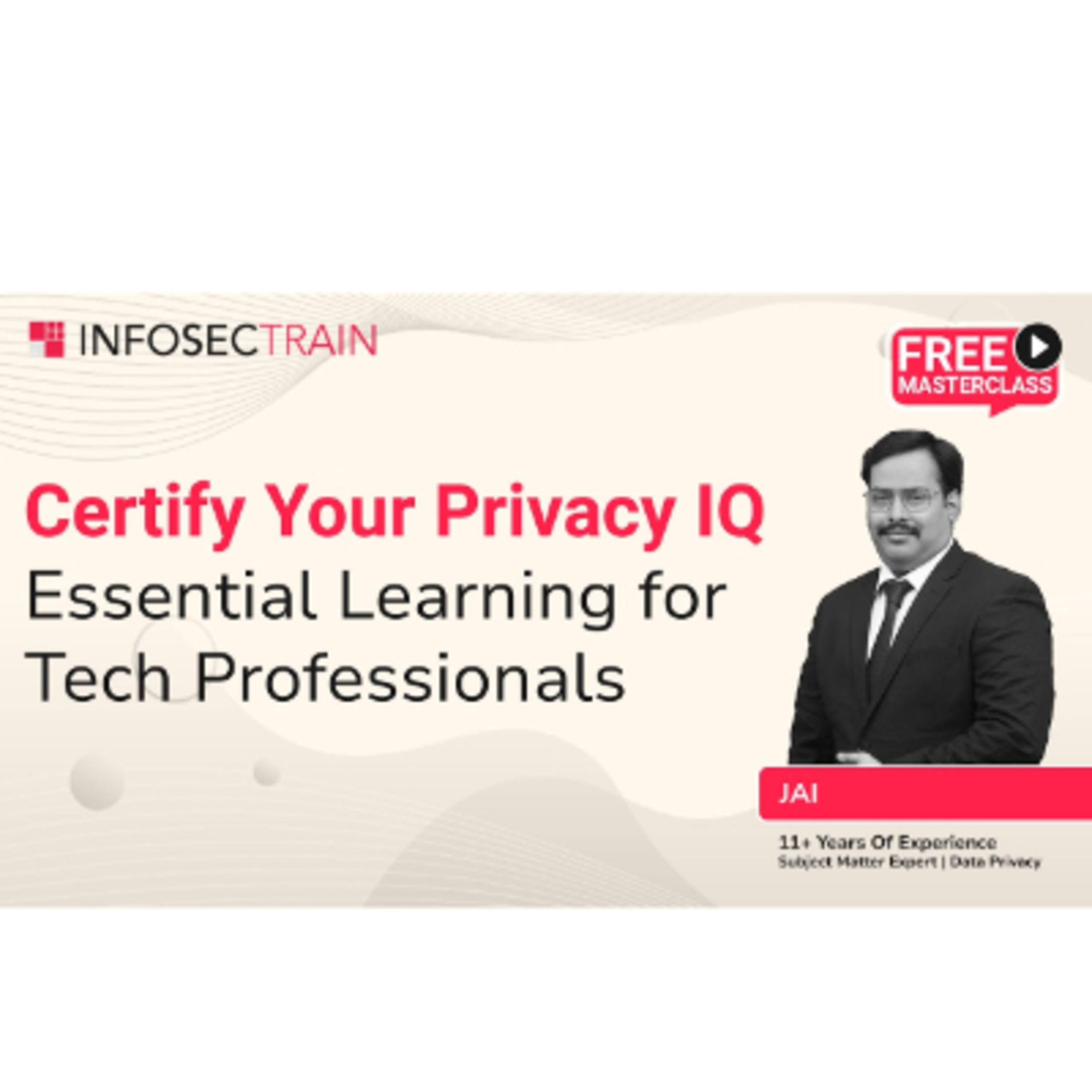 Certify Your Privacy IQ: Essential Learning for CIPT | CIPT – Introduction and Coverage