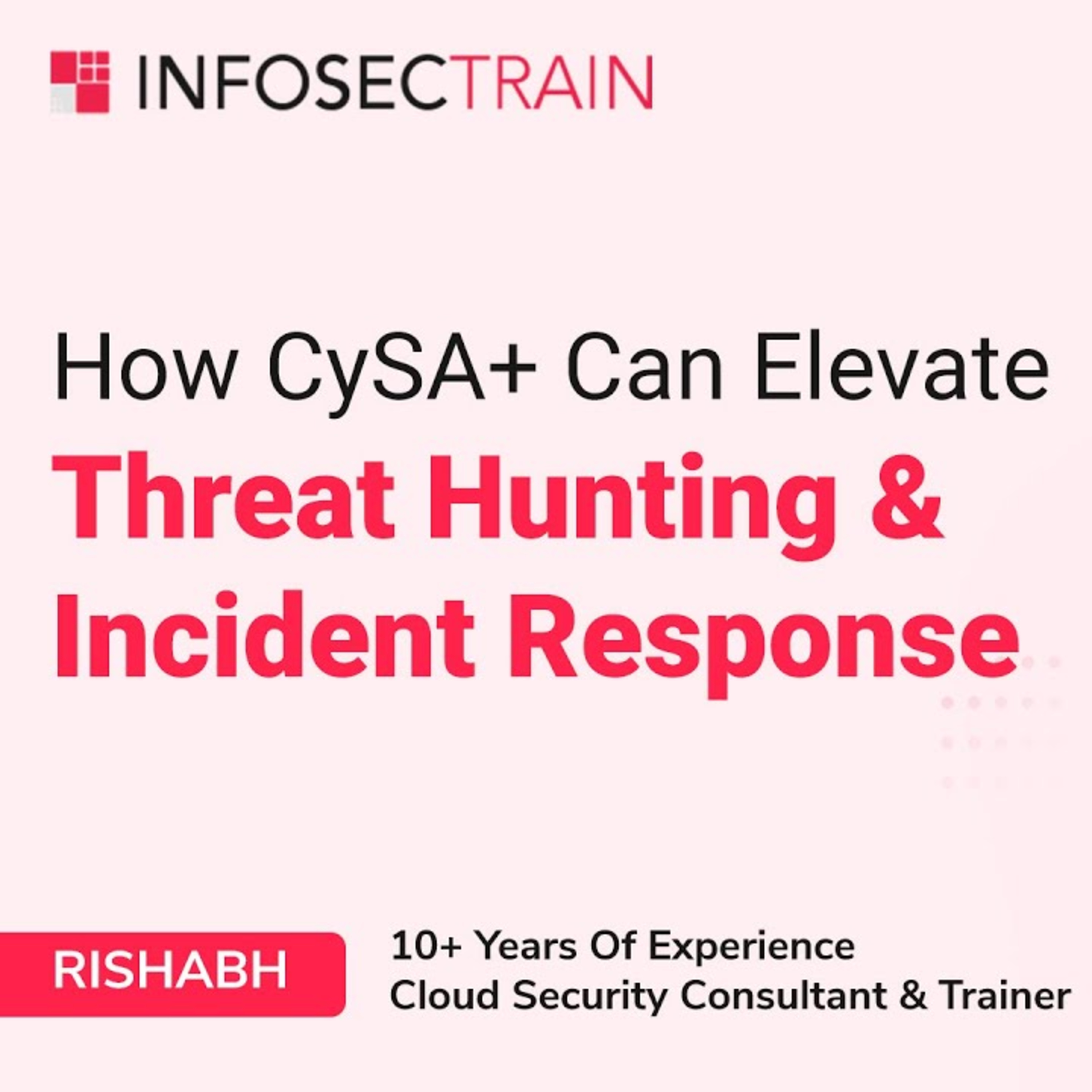How CySA+ Can Elevate Threat Hunting & Incident Response? | Boost Your Cybersecurity Skills