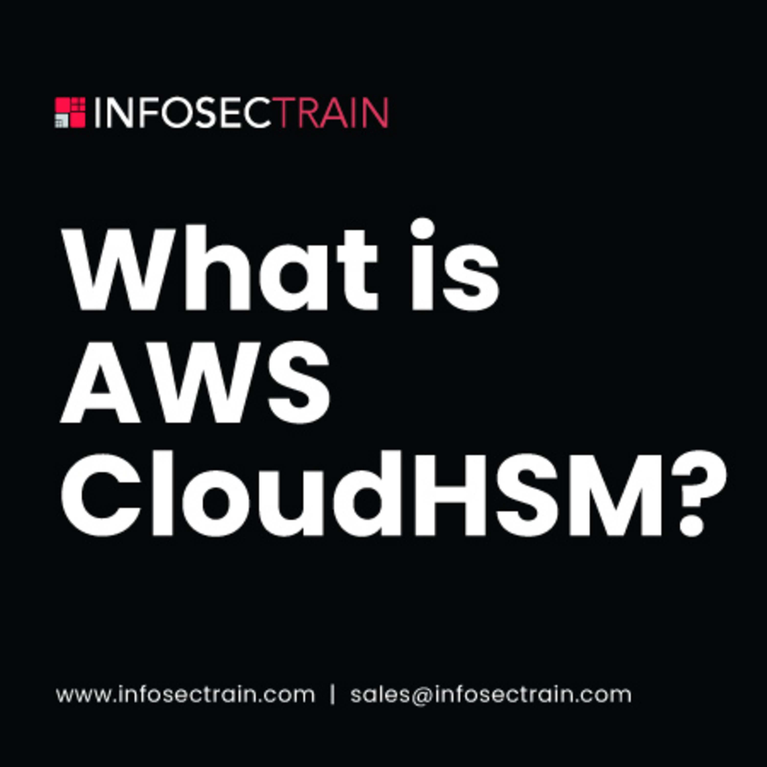 What is AWS CloudHSM?