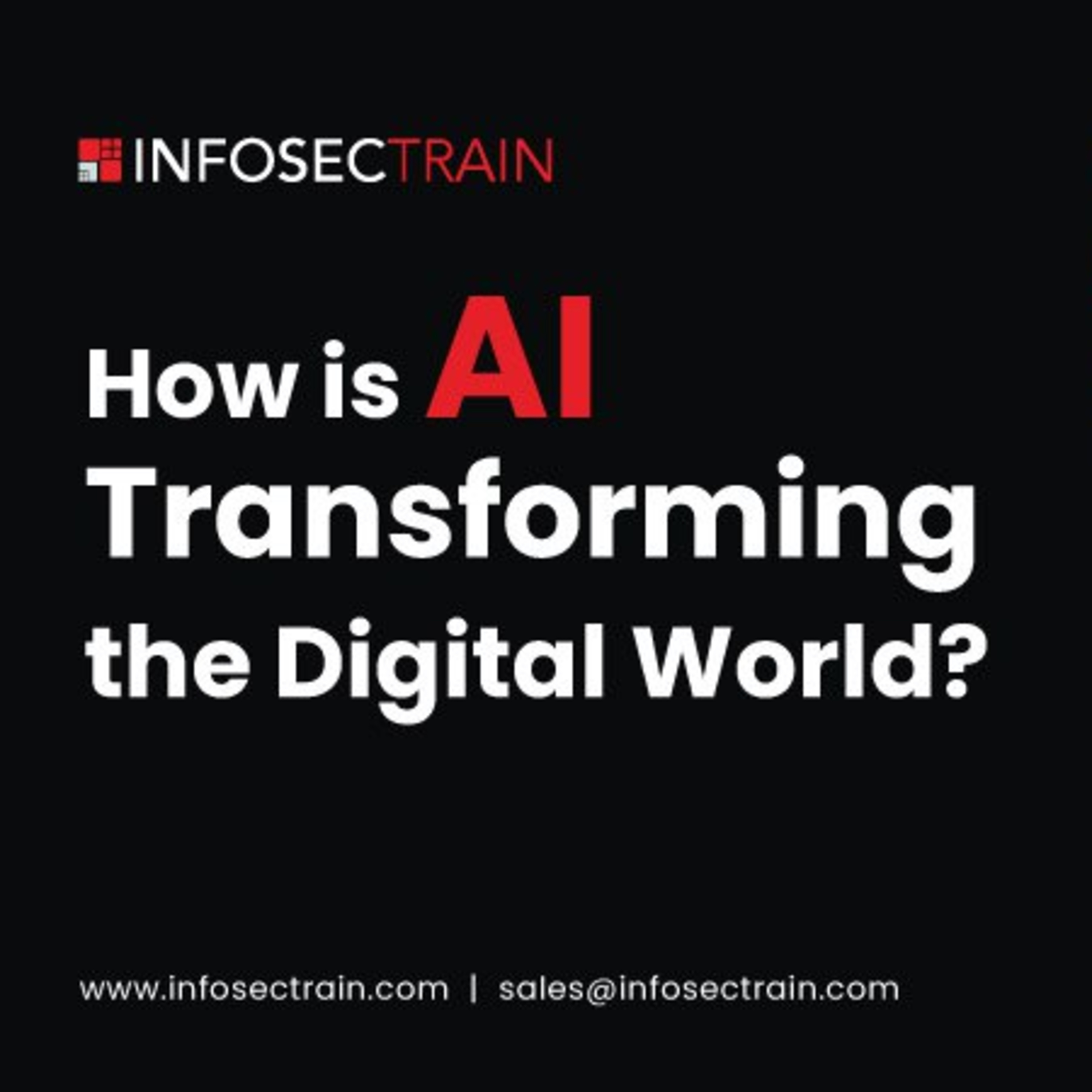 How is AI Transforming the Digital World?