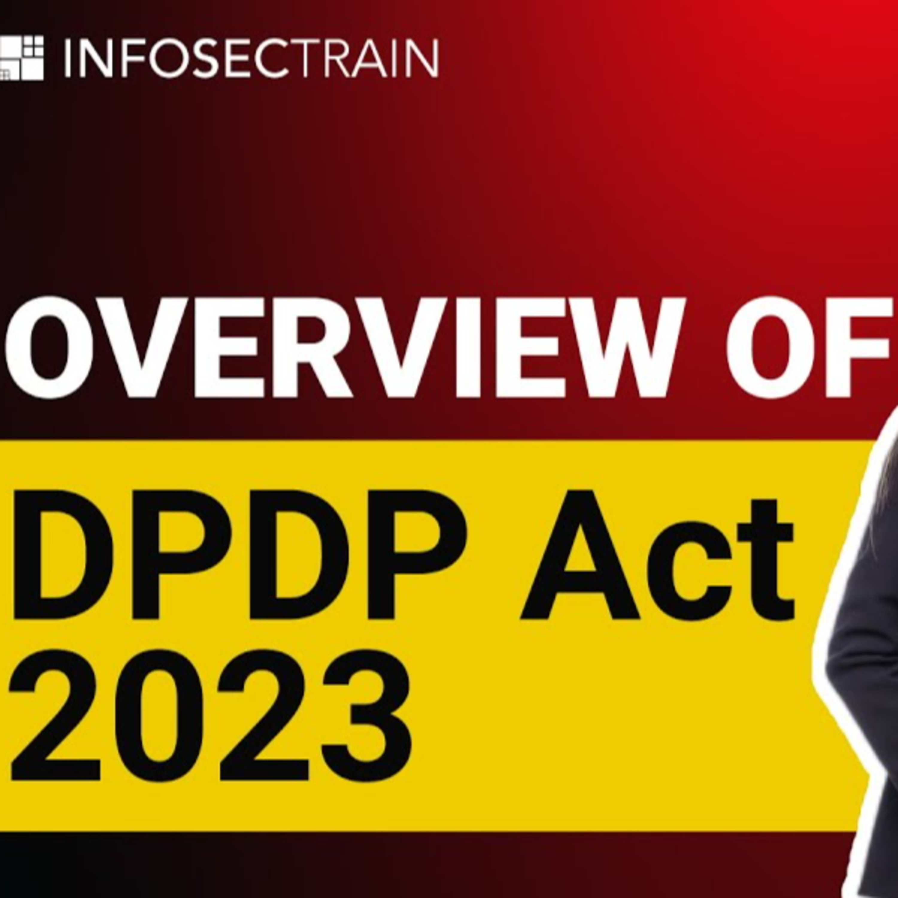 Overview of DPDP Act, 2023: Everything You Need to Know