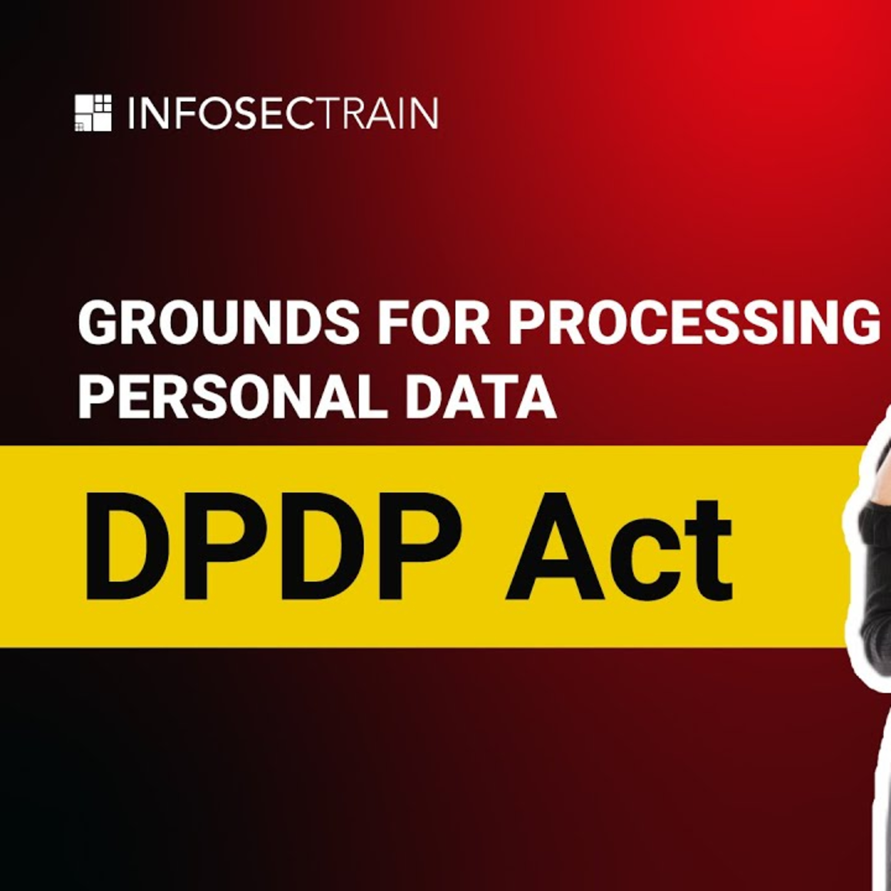 Grounds for Processing Personal Data under the DPDP Act