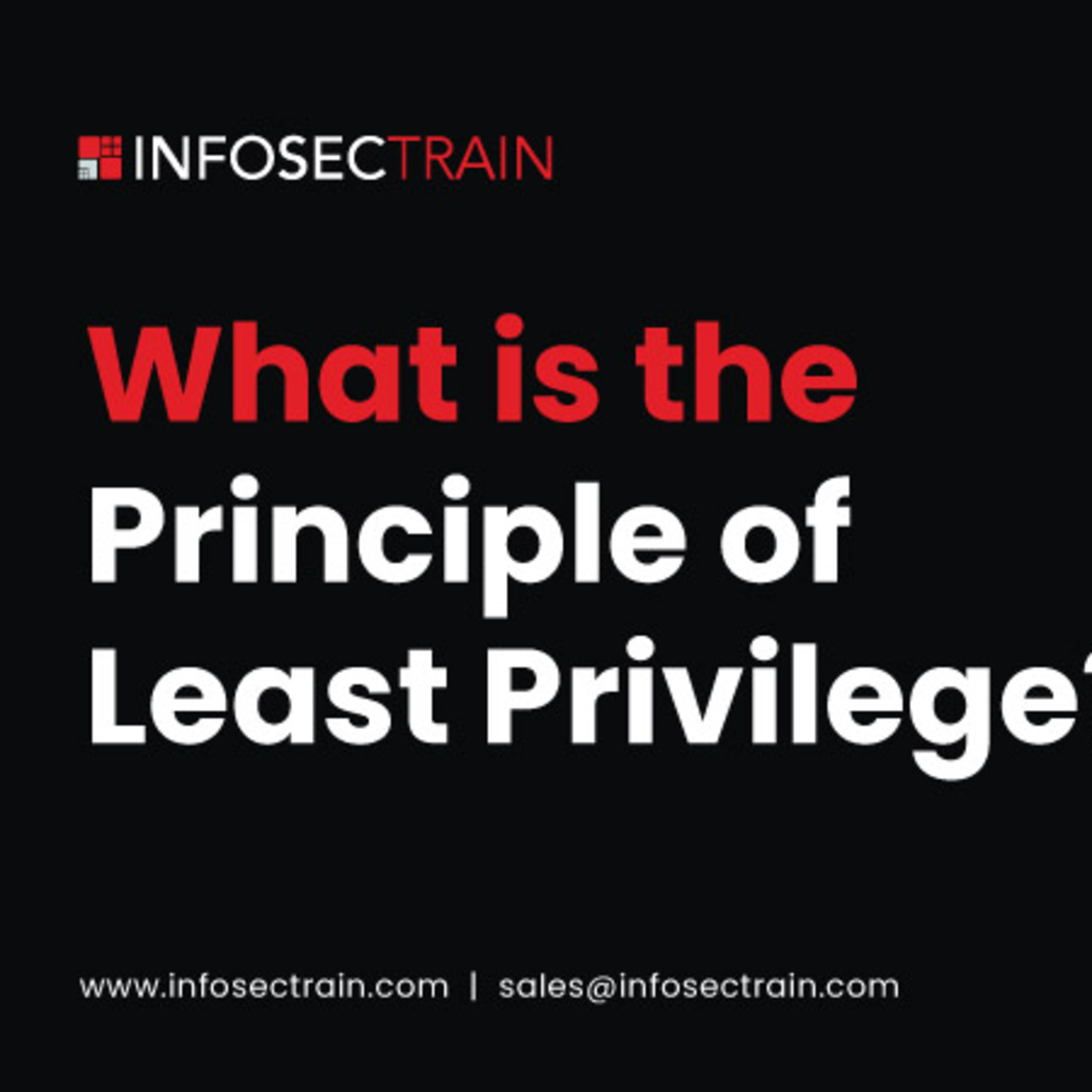 What is the Principle of Least Privilege?