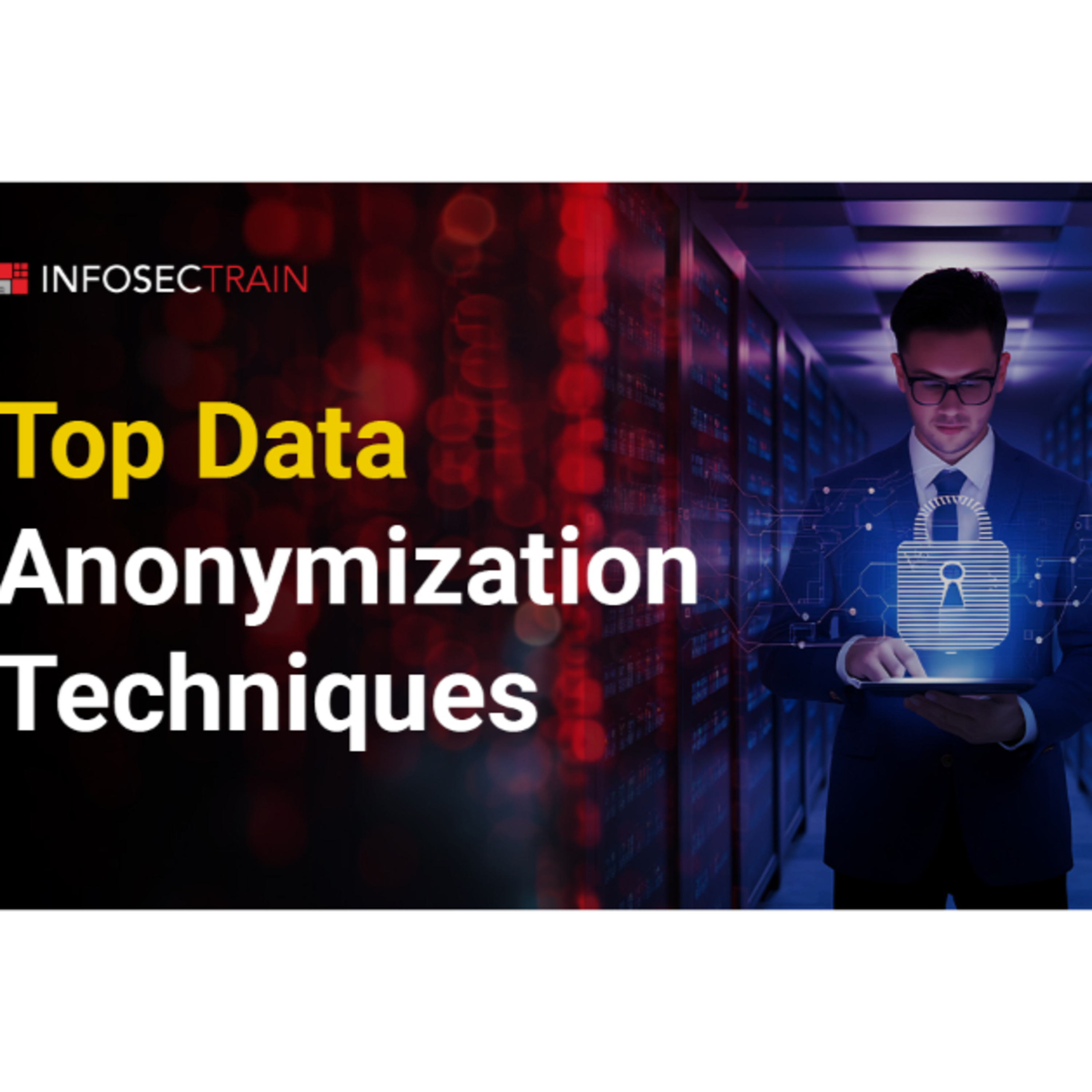 Top Data Anonymization Techniques