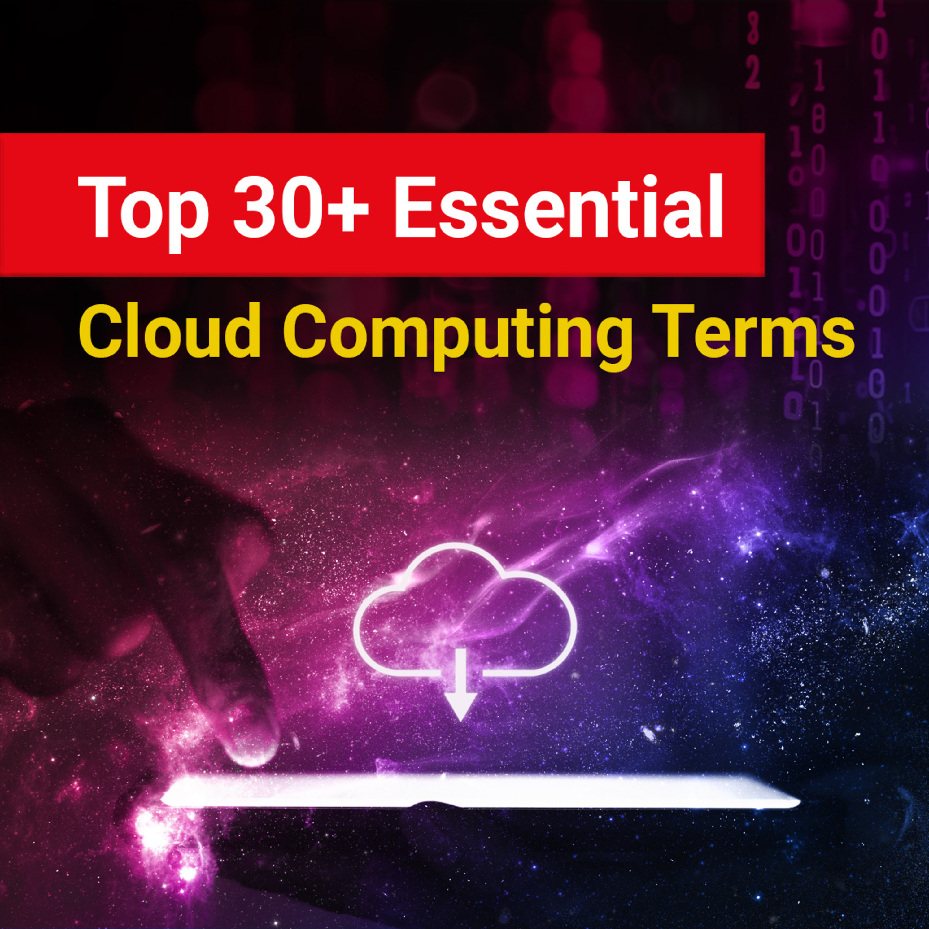 Top 30+ Essential Cloud Computing Terms