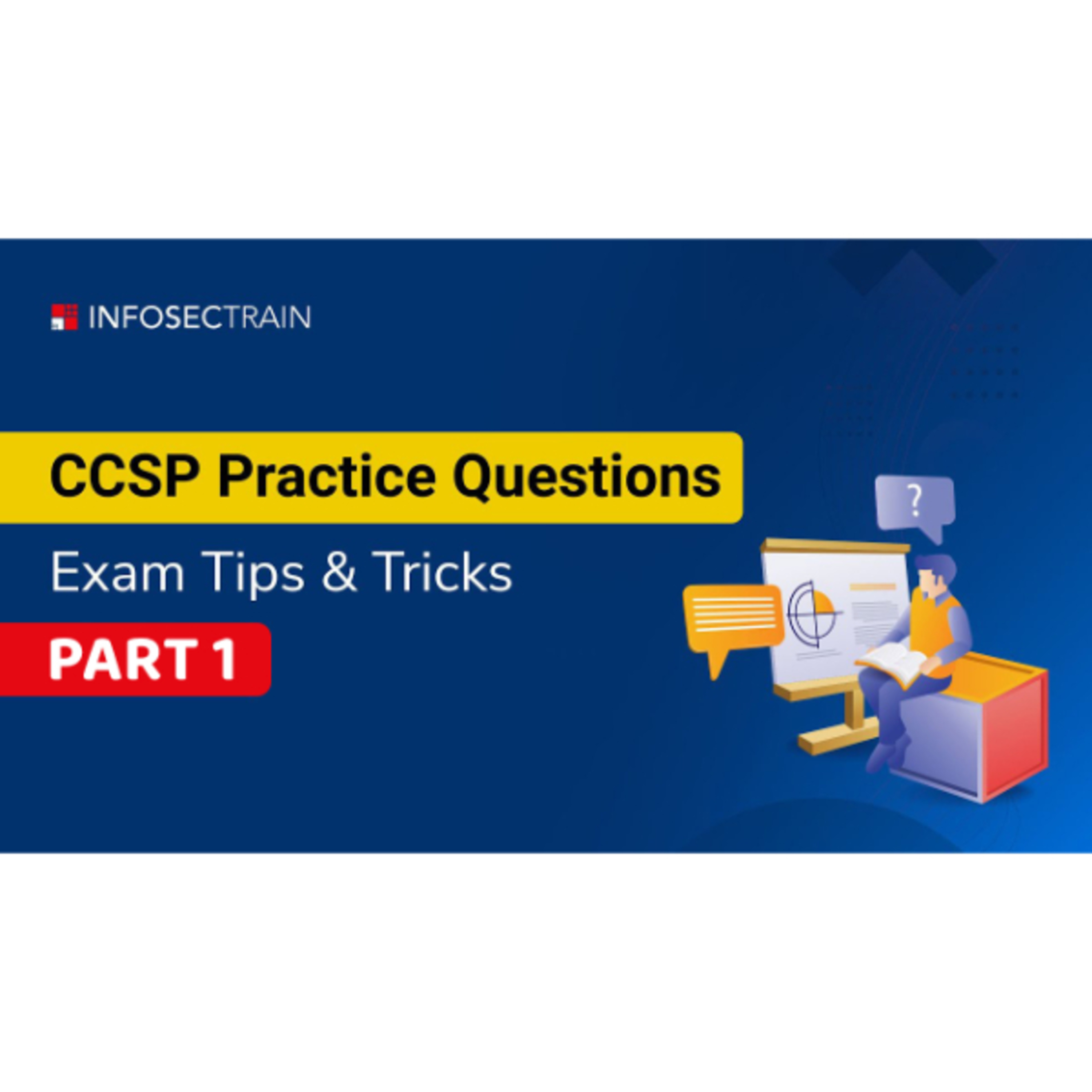 CCSP Exam Success: Top Tips to Ace Part 1 of Your Prep