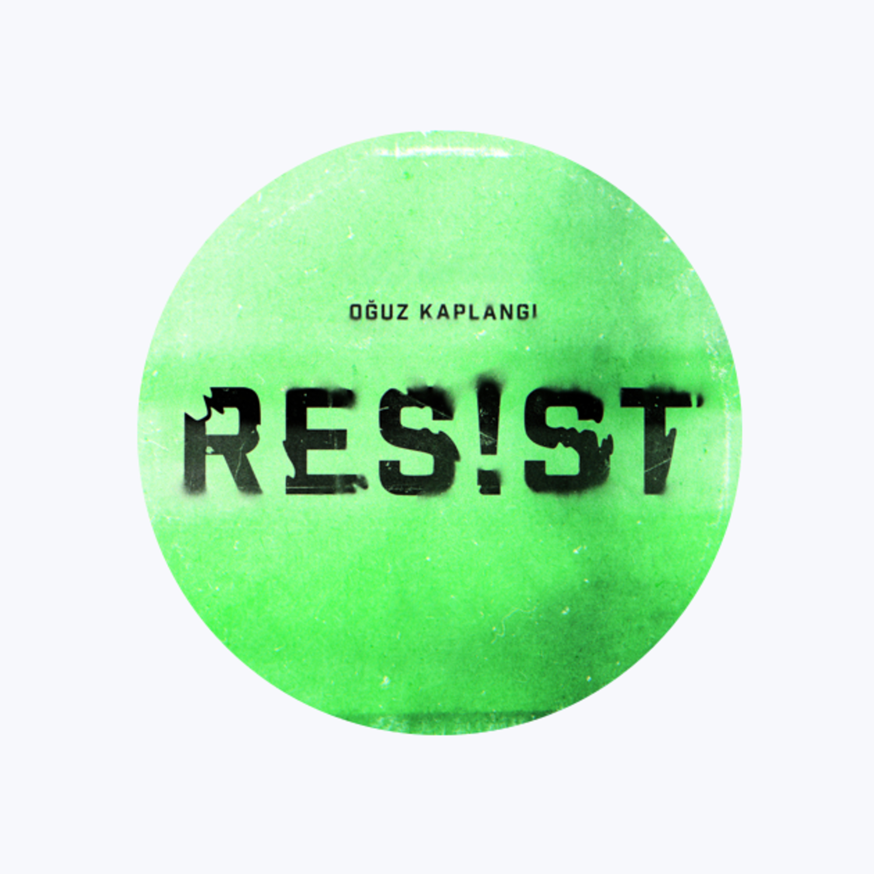 Oğuz Kaplangı - RESIST