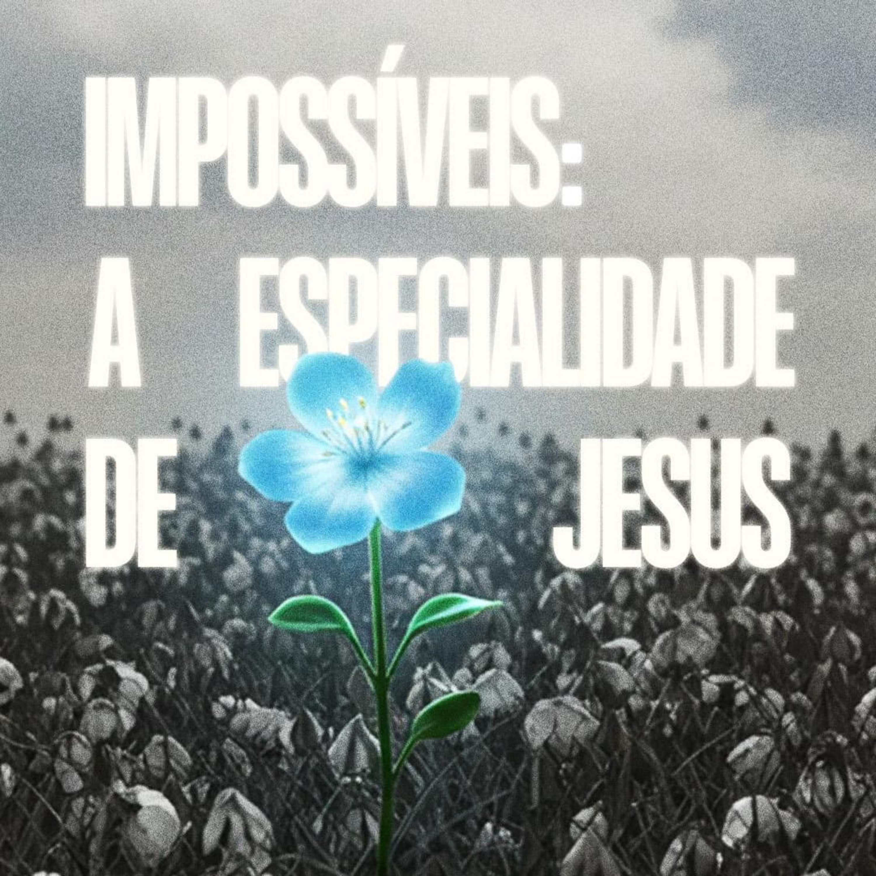 Impossíveis: A Especialidade de Jesus! | Bp. Marcelo Toschi