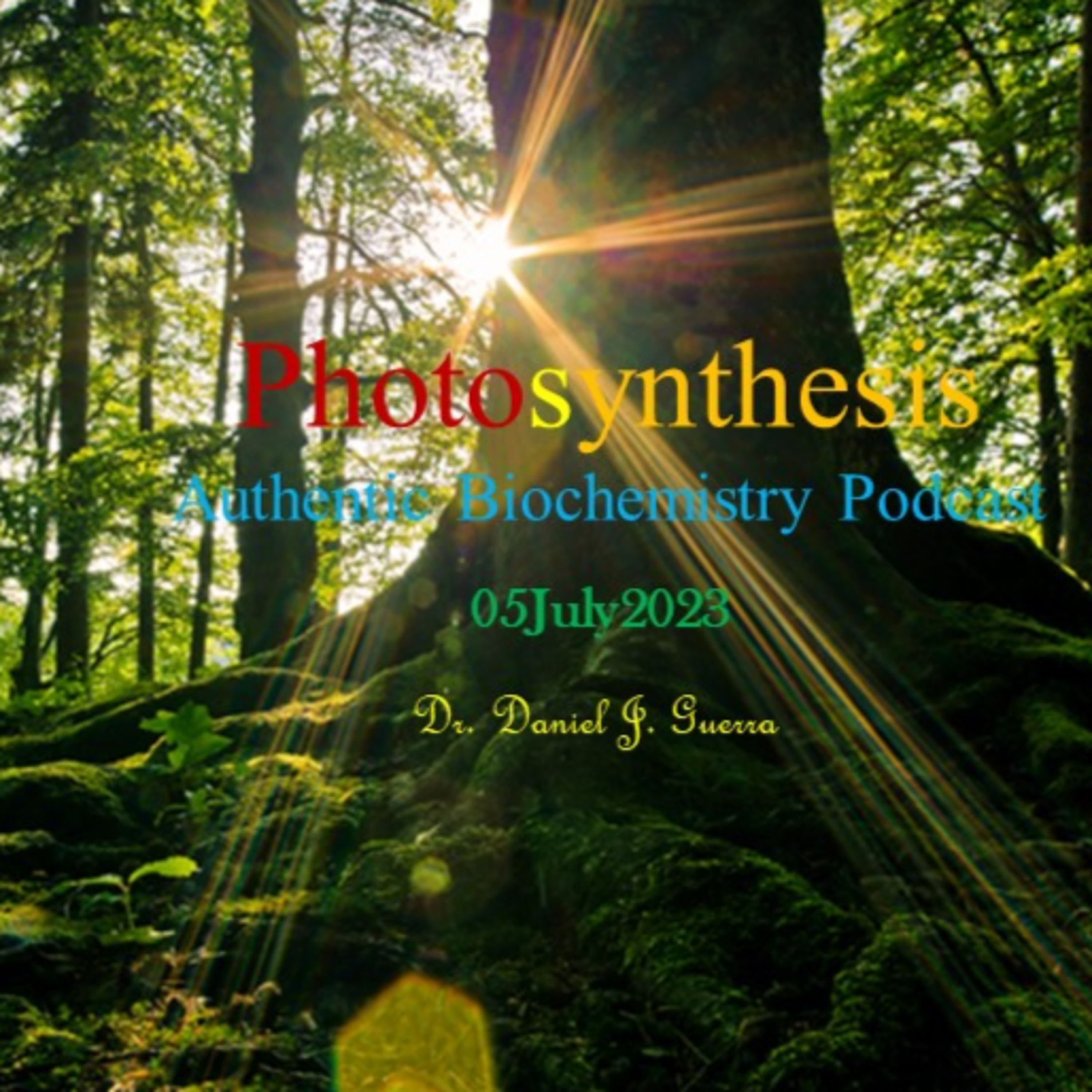 Unique Lecture Series Post holiday. III Higher plant photosynthesis 1. DJGPhD. 05July2023. Authentic Biochemistry Podcast.
