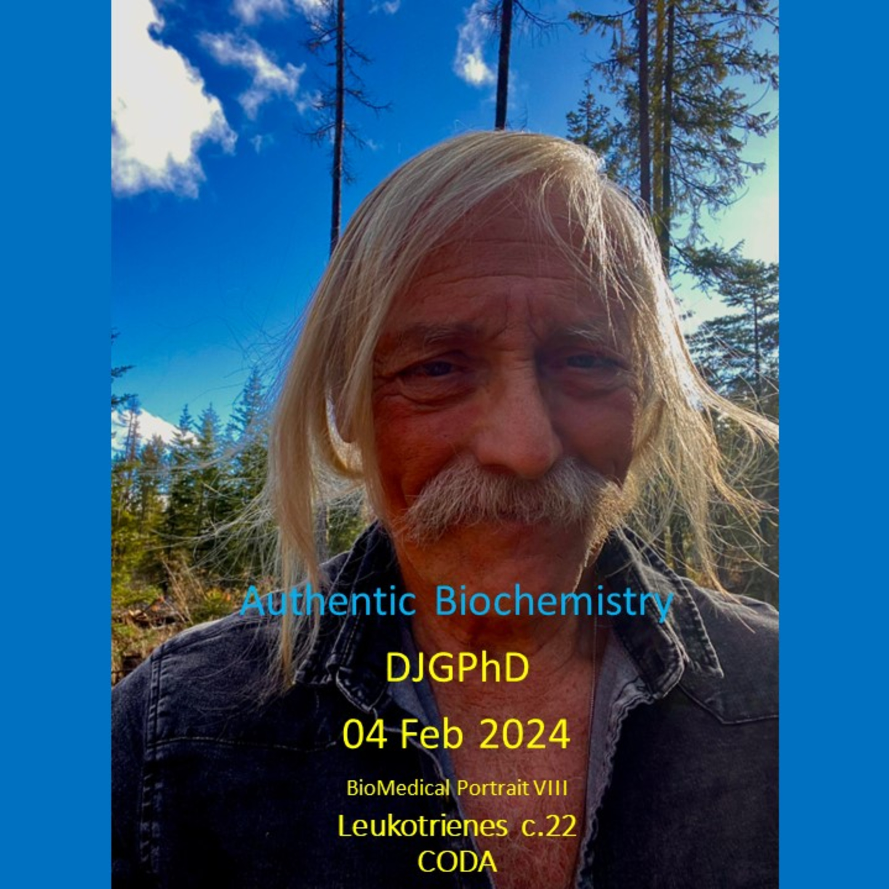 BioMedical Portrait VIII. C.22 CODA. Microglial Leukotrienes in neurodegeneration.DJGPhD.04Feb2024. Authentic Biochemistry Podcast.
