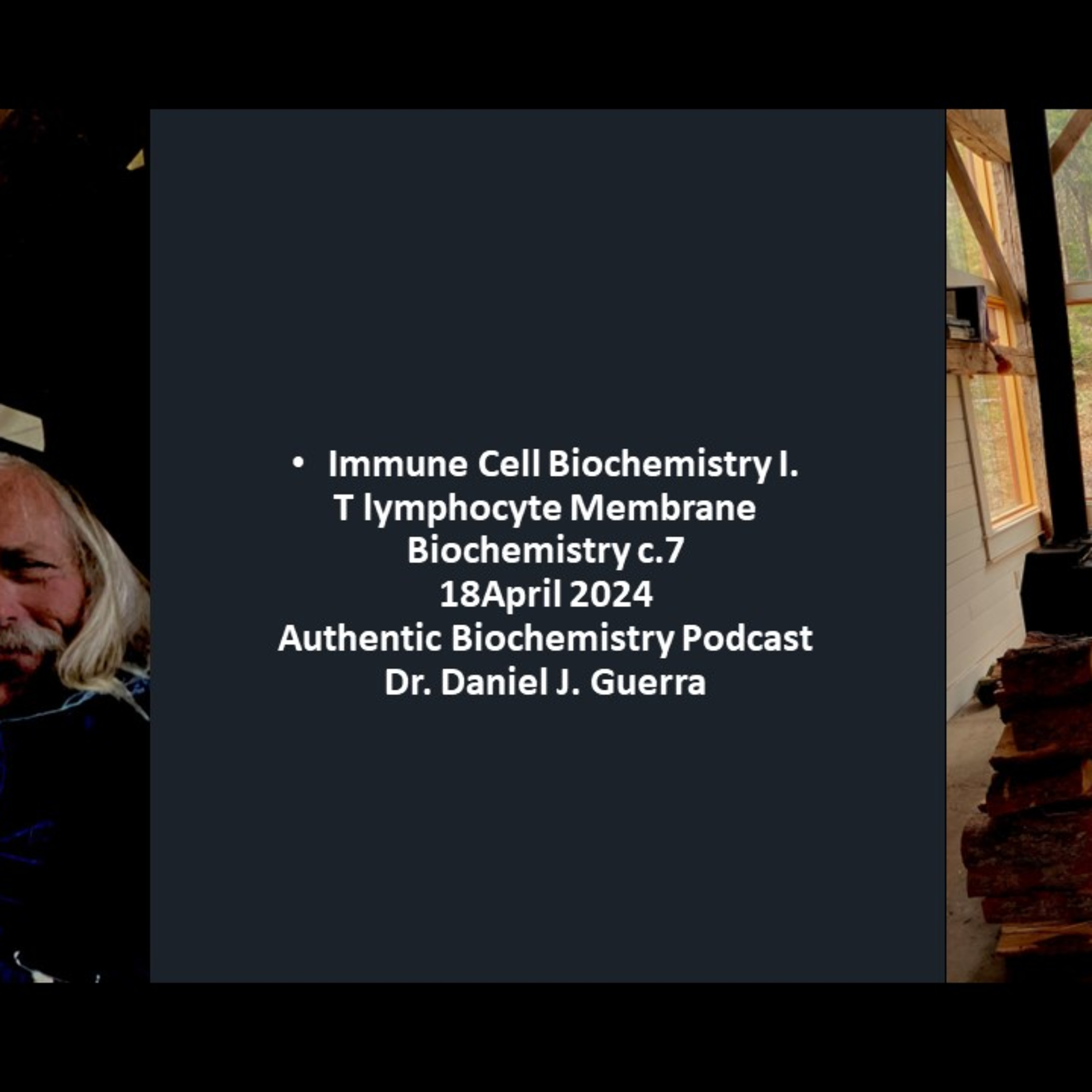 Immune Cell Biochemistry I. T lymphocyte Membrane Biochemistry. c.7. .18April 2024.Authentic Biochemistry Podcast. Dr. Daniel J. Guerra
