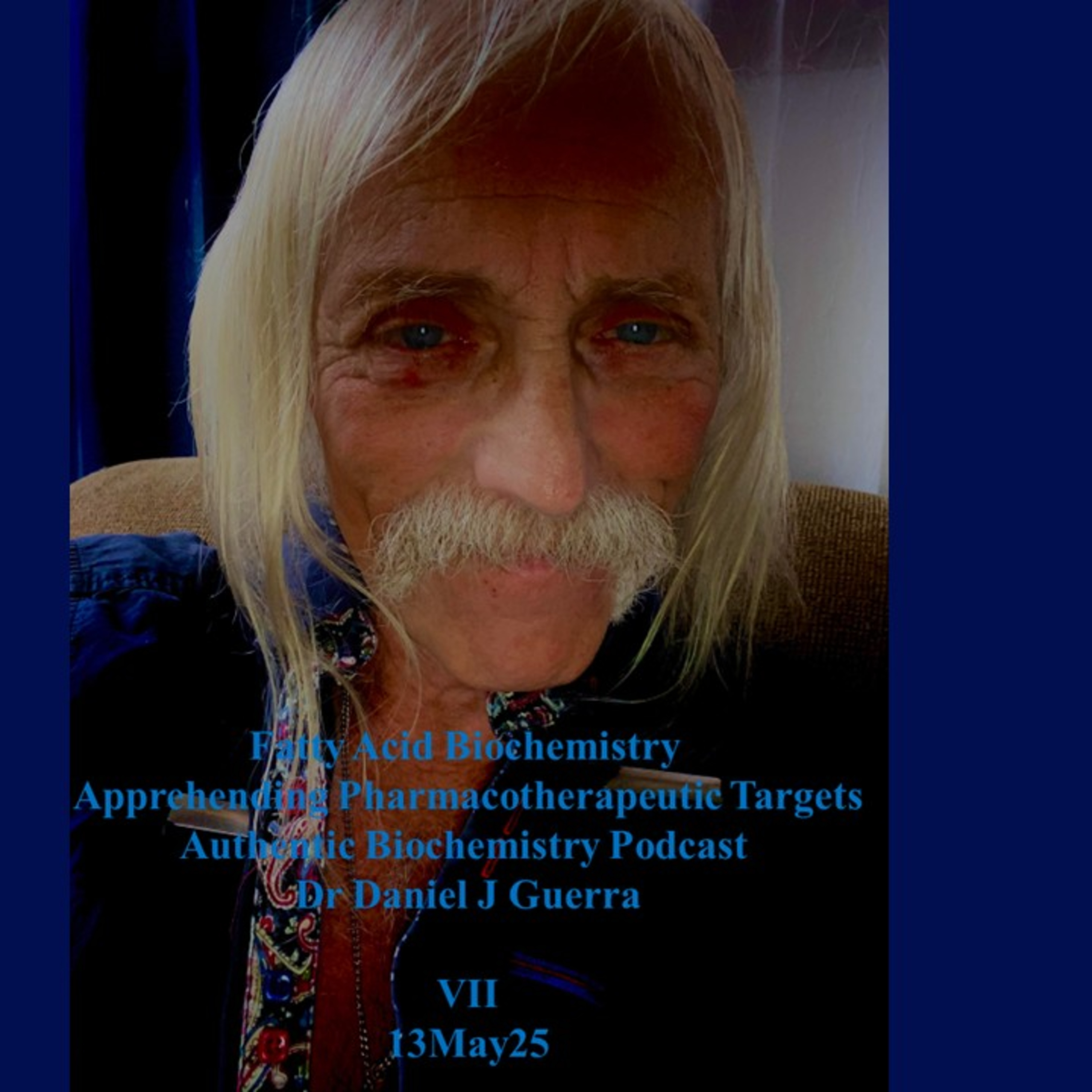 Fatty Acid Biochemistry Apprehending Pharmacotherapeutic Targets Authentic Biochemistry Podcast Dr Daniel J Guerra VII. 13May25