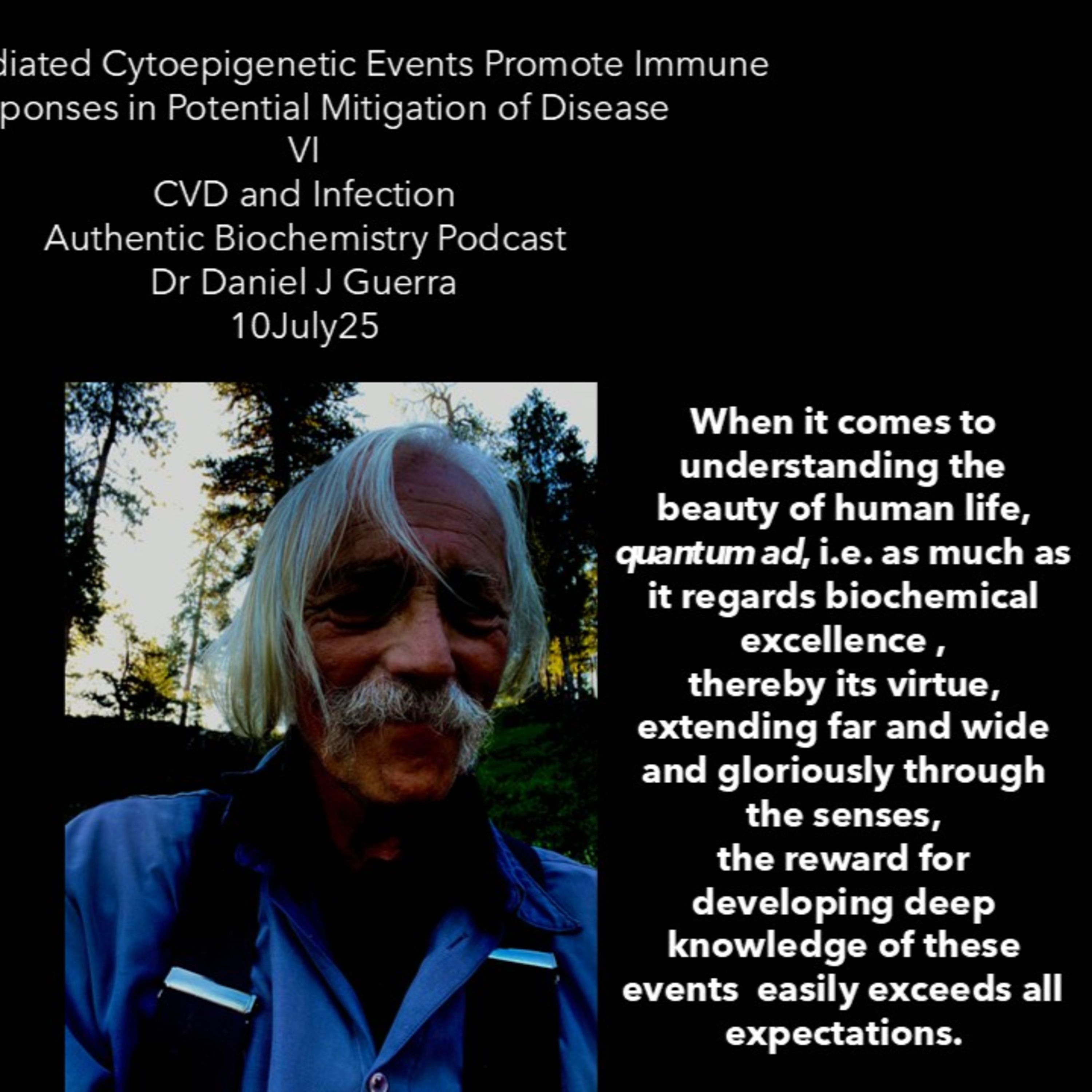 Lipid Mediated Cytoepigenetic Events Promote Immune Responses in Potential Mitigation of Disease VI CVD and Infection Authentic Biochemistry Podcast Dr Daniel J Guerra 10July25