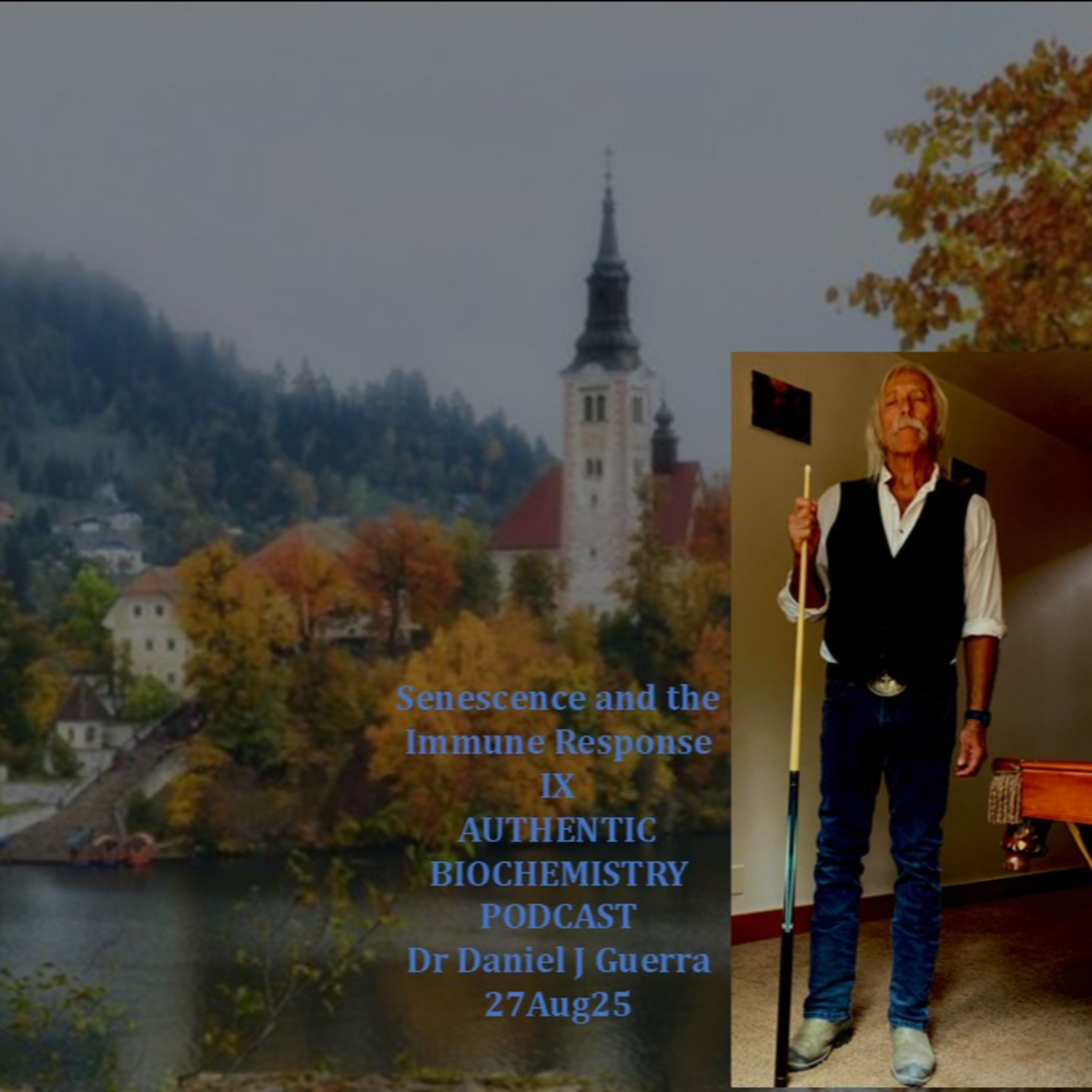 Senescence and the Immune Response IXAUTHENTIC BIOCHEMISTRY PODCASTDr Daniel J Guerra27Aug25