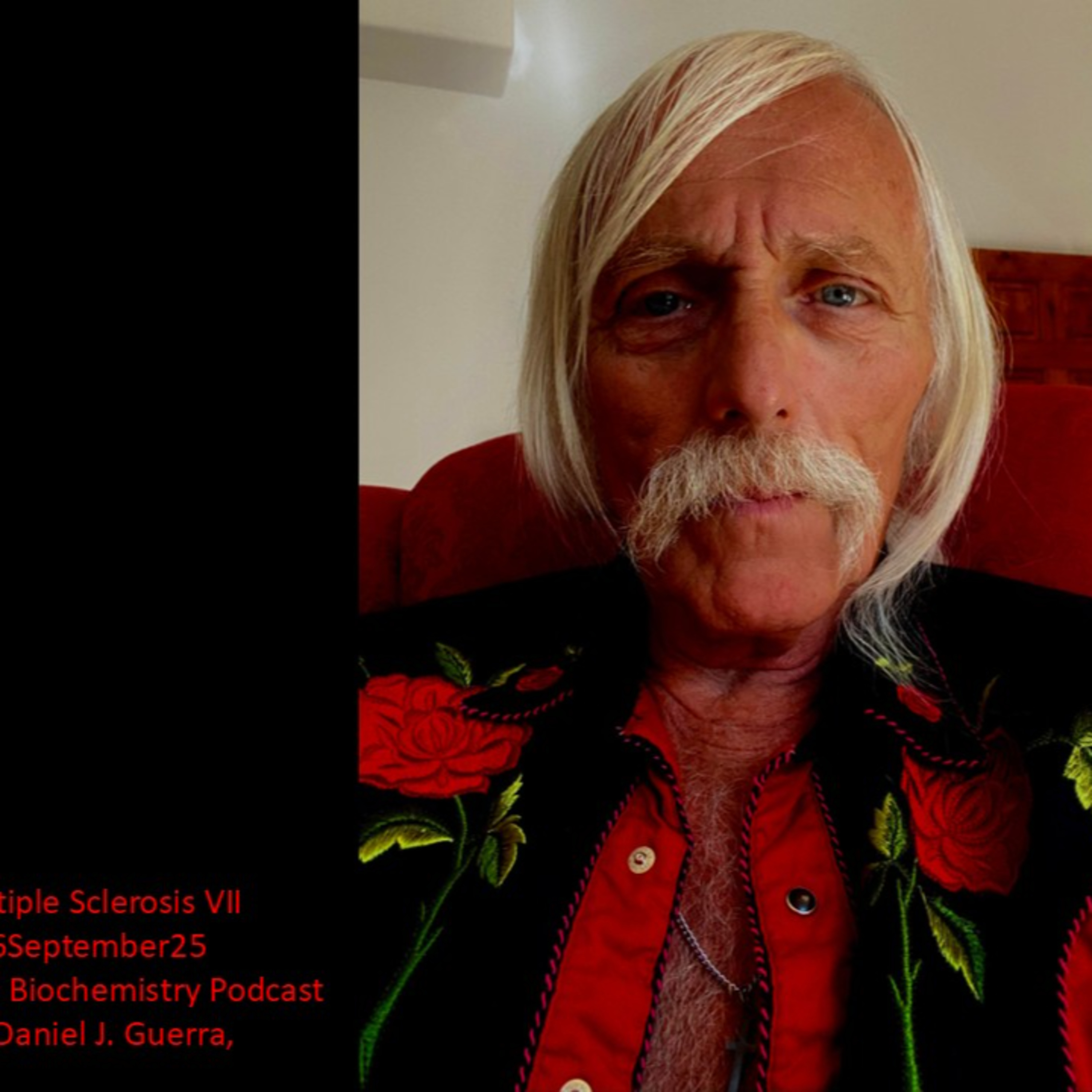 Multiple Sclerosis VII 26September25 Authentic Biochemistry Podcast Dr. Daniel J. Guerra,