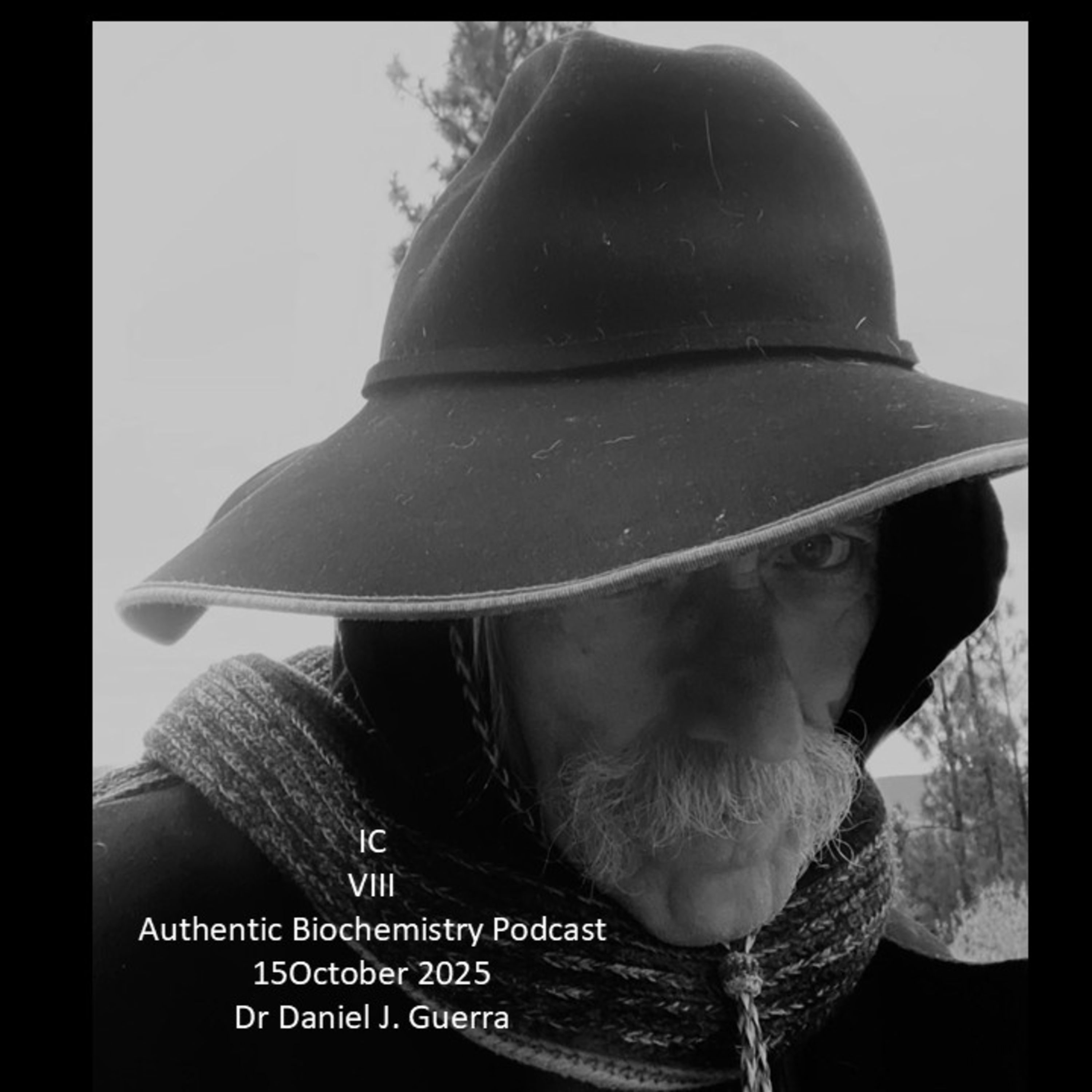 IC VIII Authentic Biochemistry Podcast 15October 2025 Dr Daniel J. Guerra