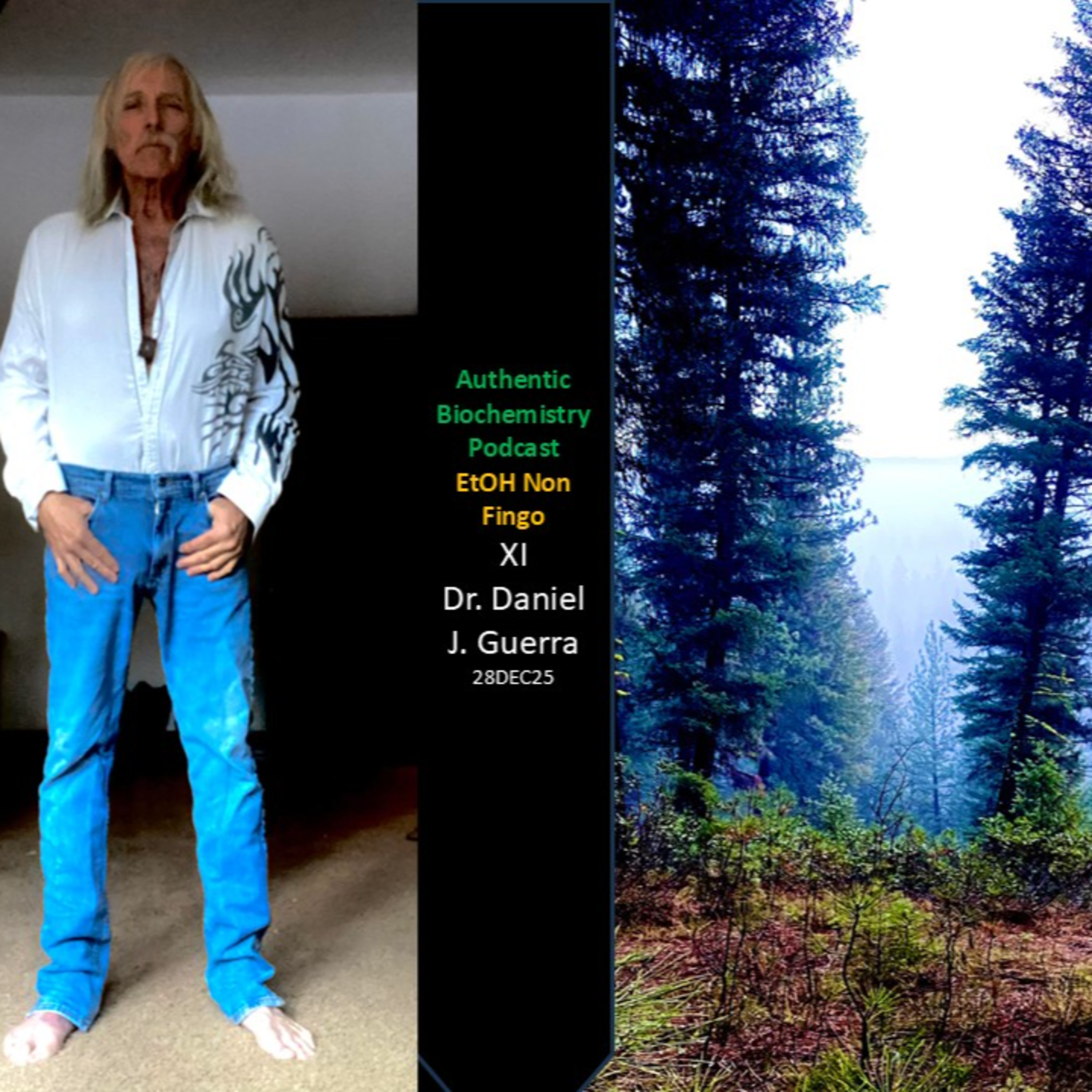 Authentic Biochemistry Podcast EtOH Non Fingo XI Dr. Daniel J. Guerra 28DEC25