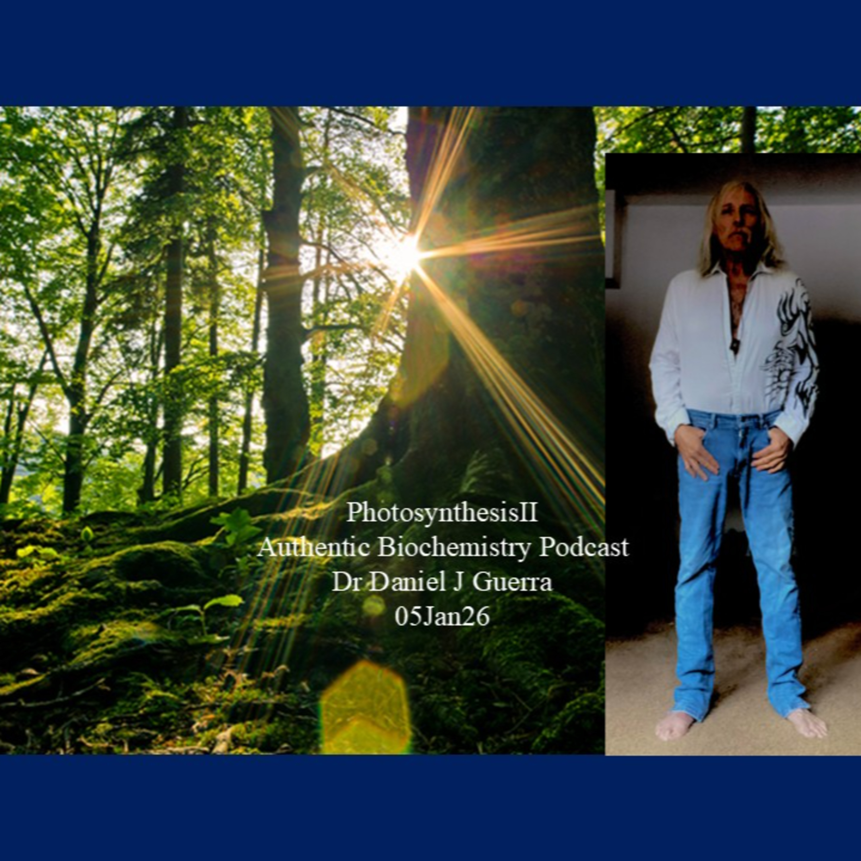 Photosynthesis IIAuthentic Biochemistry Podcast Dr Daniel J Guerra 05Jan26