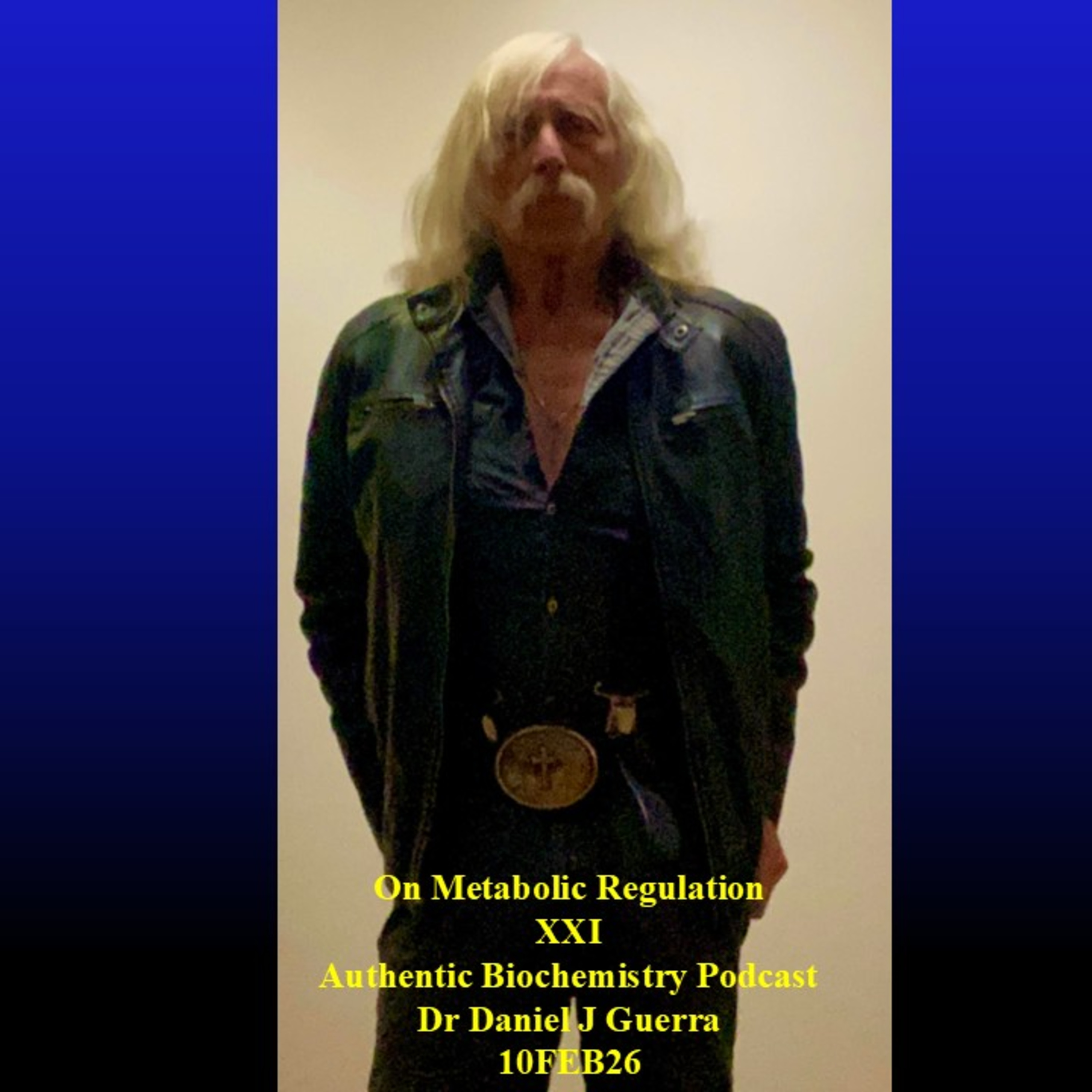 On Metabolic Regulation XXI Authentic Biochemistry Podcast Dr Daniel J Guerra 10FEB26