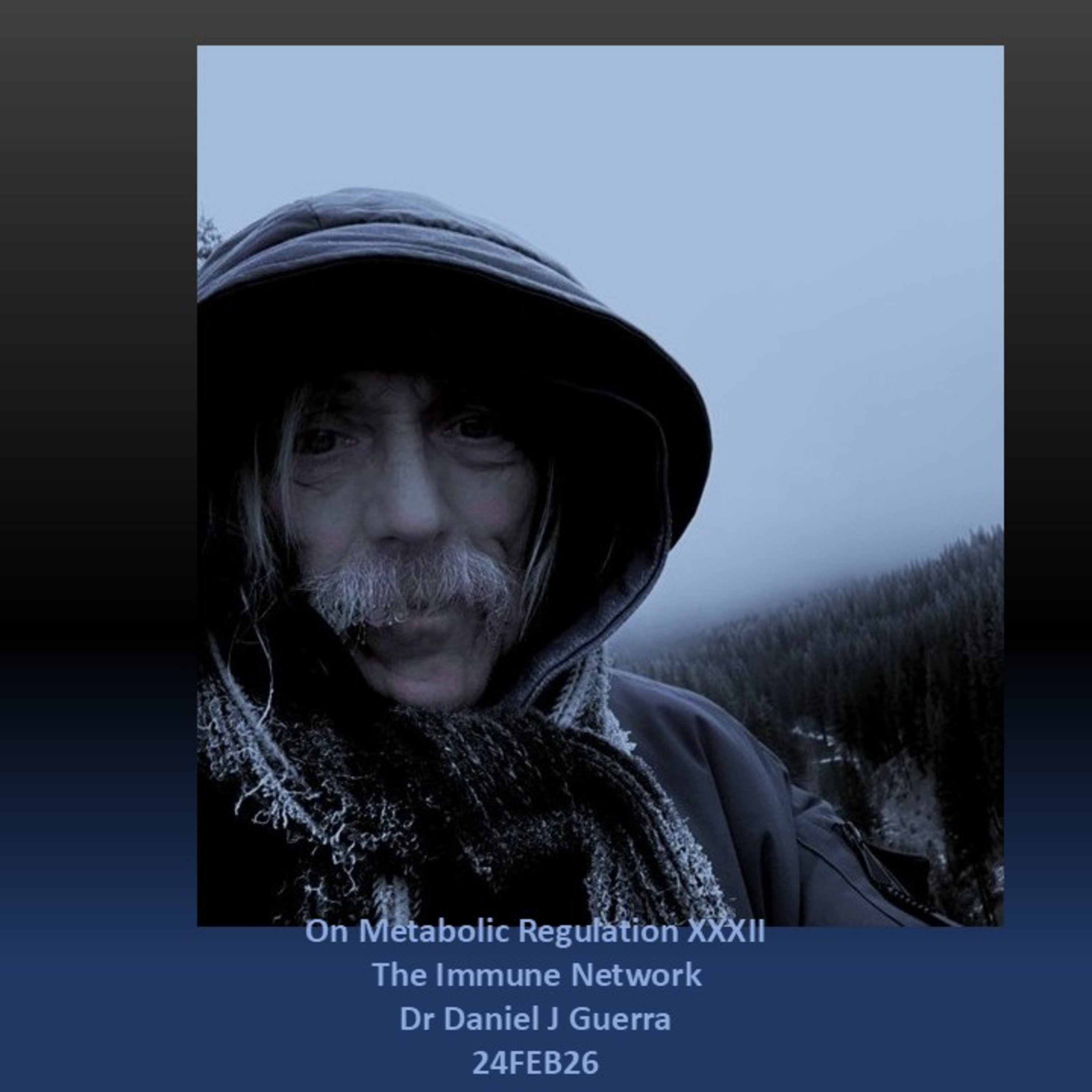 On Metabolic Regulation XXXIIThe Immune NetworkDr Daniel J Guerra24FEB26