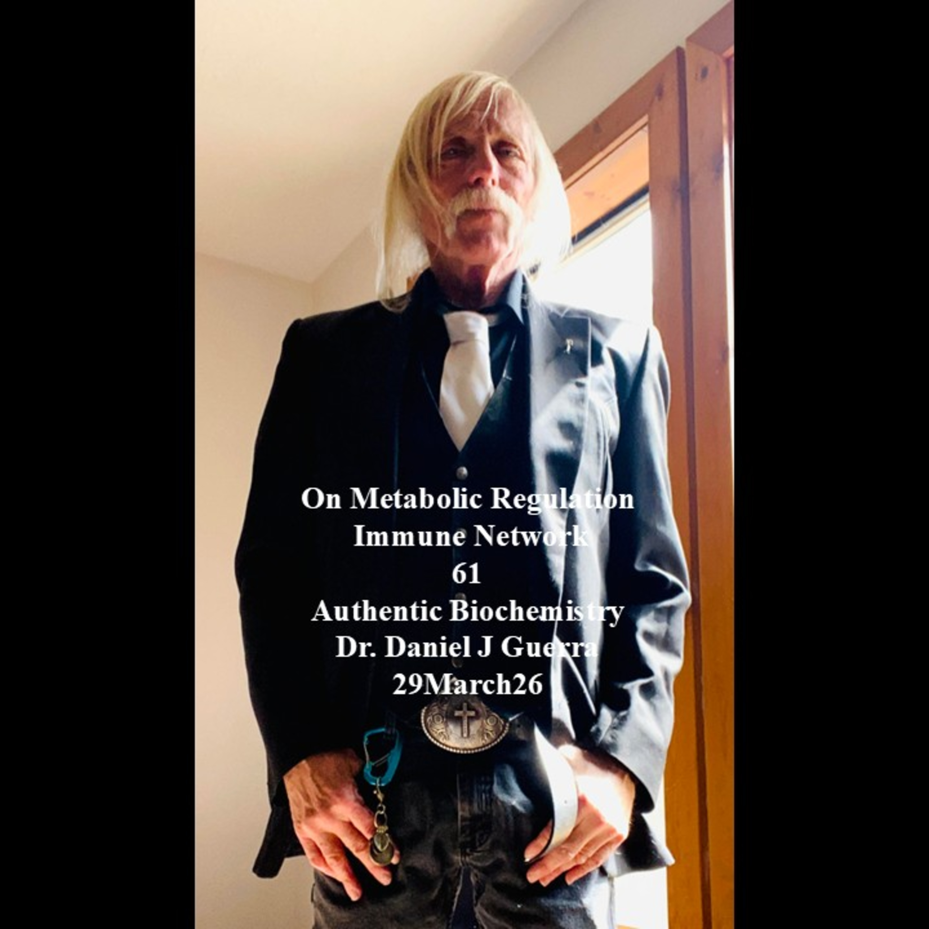 On Metabolic Regulation Immune Network 61 Authentic Biochemistry Dr. Daniel J Guerra 29March26