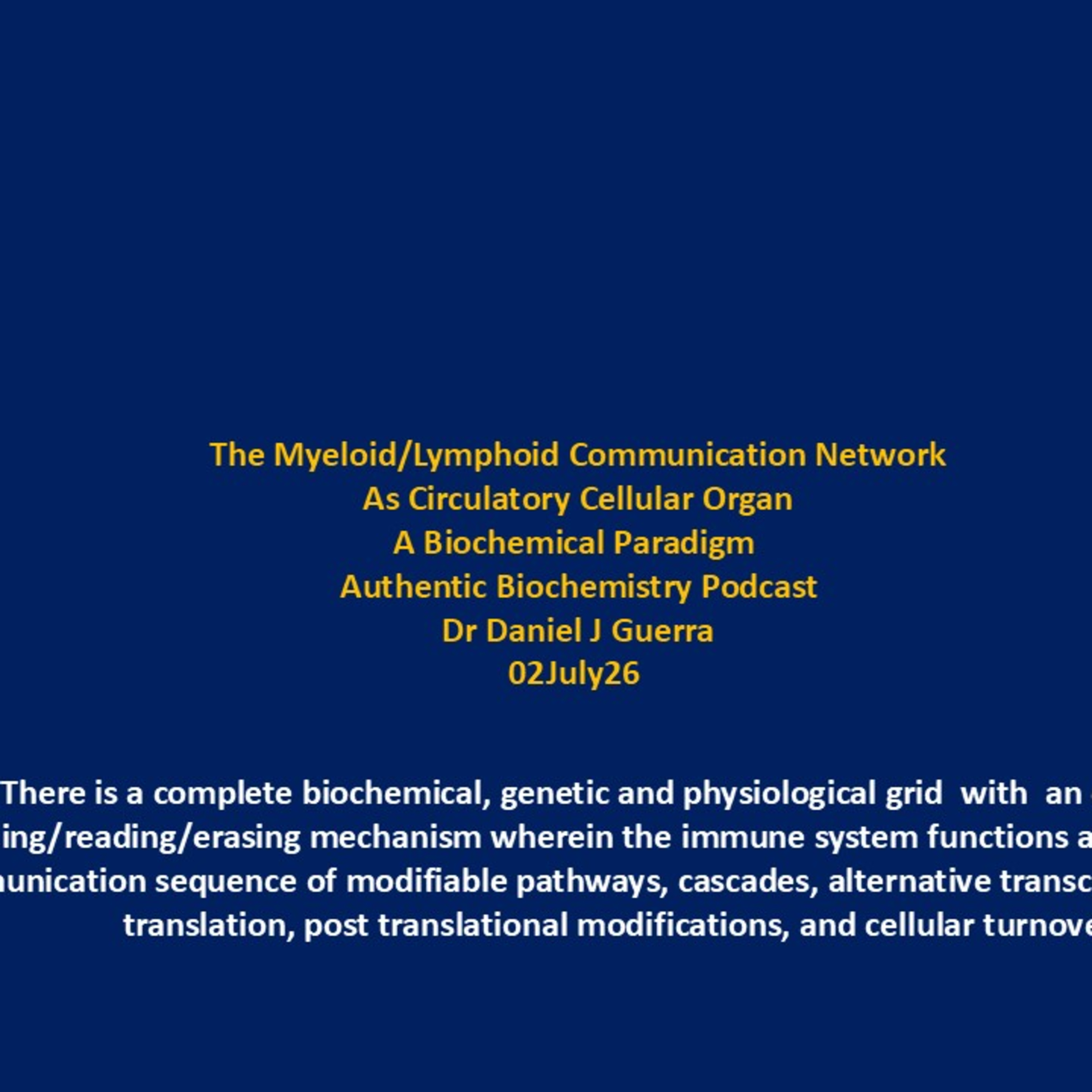 The Myeloid/Lymphoid Communication Network As Circulatory Cellular Organ A Biochemical Paradigm Authentic Biochemistry Podcast Dr Daniel J Guerra 02July26 
