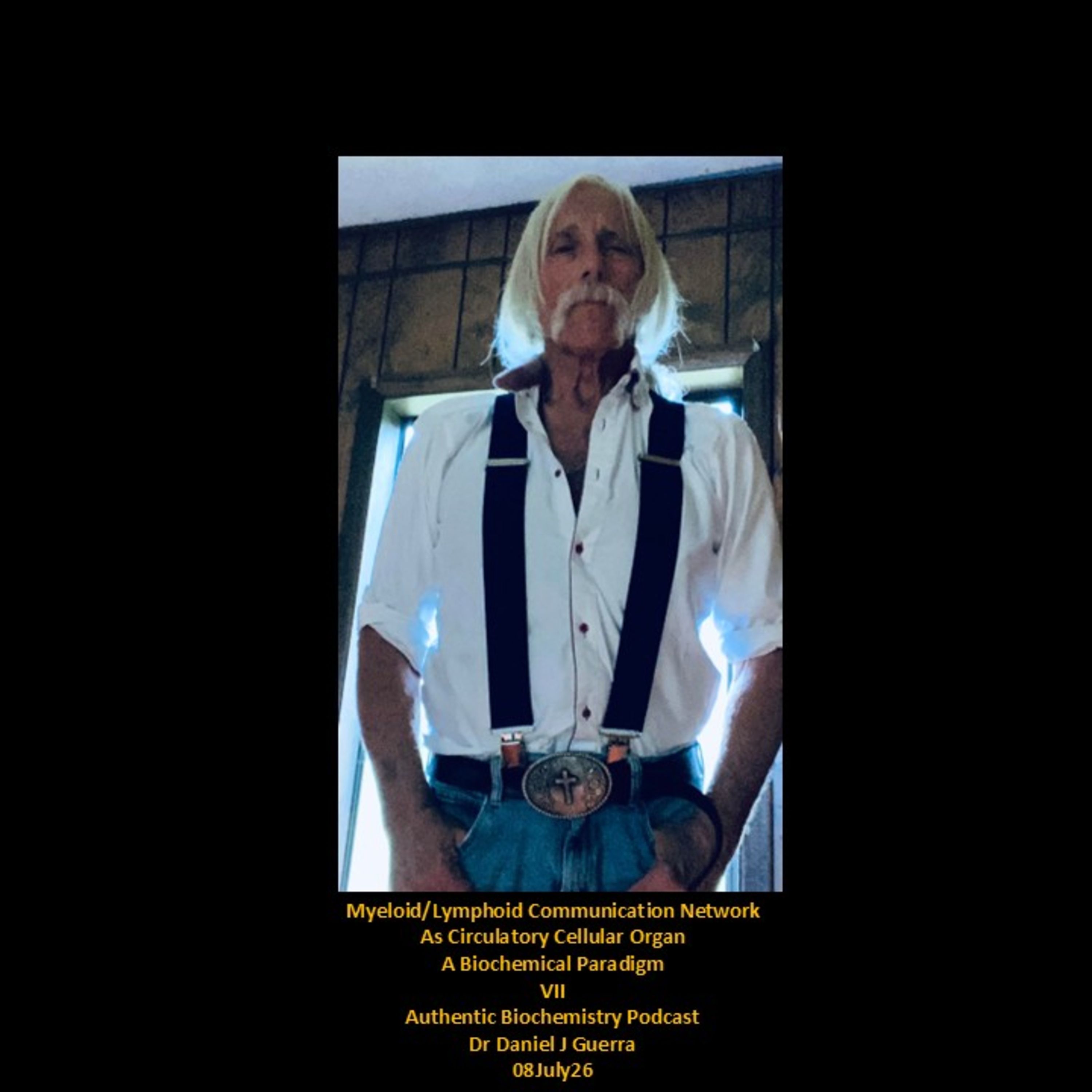 Myeloid/Lymphoid Communication Network As Circulatory Cellular Organ A Biochemical Paradigm VII Authentic Biochemistry Podcast Dr Daniel J Guerra 08July26