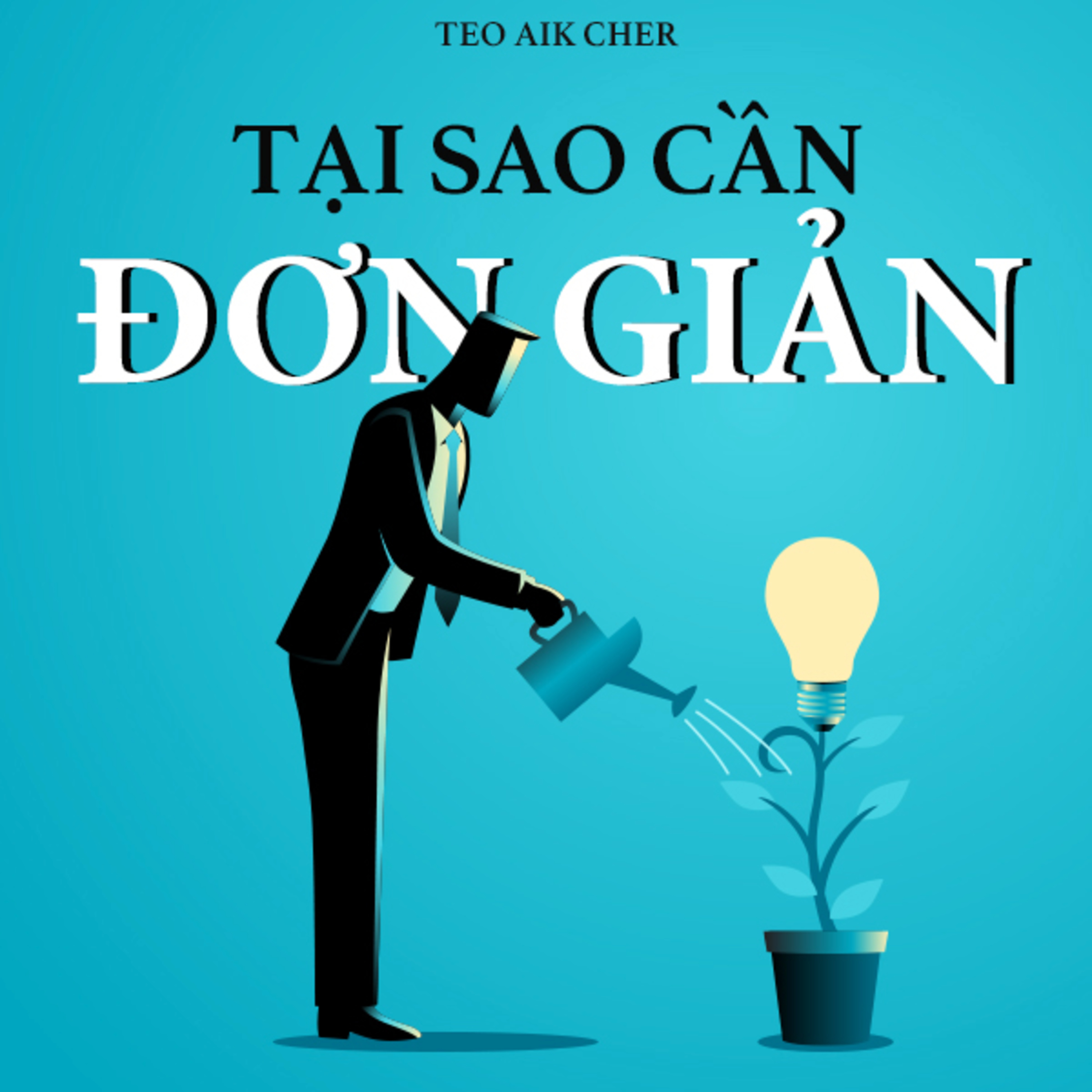 Sách nói Tại Sao Cần Đơn Giản? - Teo Aik Cher | Voiz FM