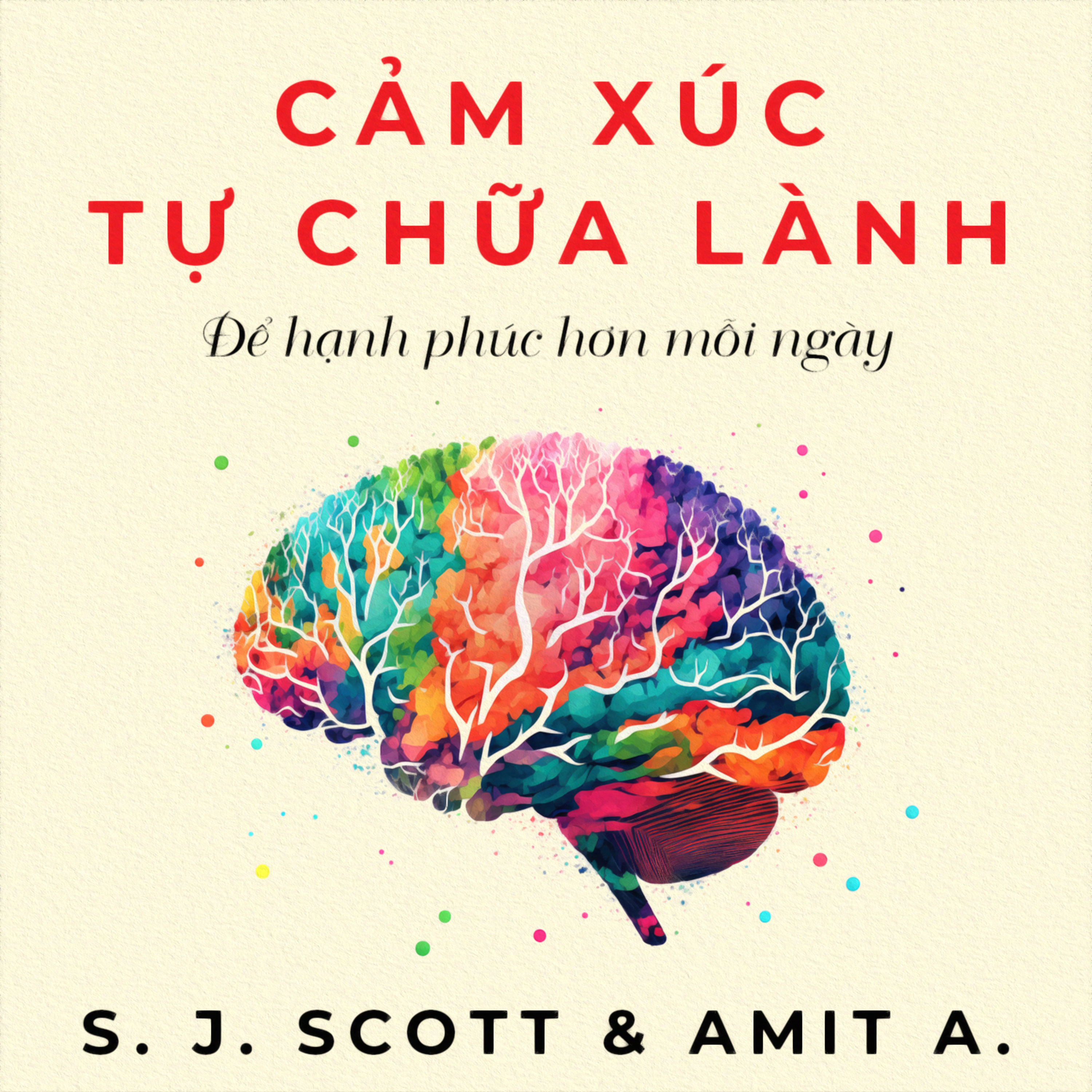 Sách nói Cảm Xúc Tự Chữa Lành - S.J. Scott - Để Hạnh Phúc Hơn Mỗi Ngày | Voiz FM