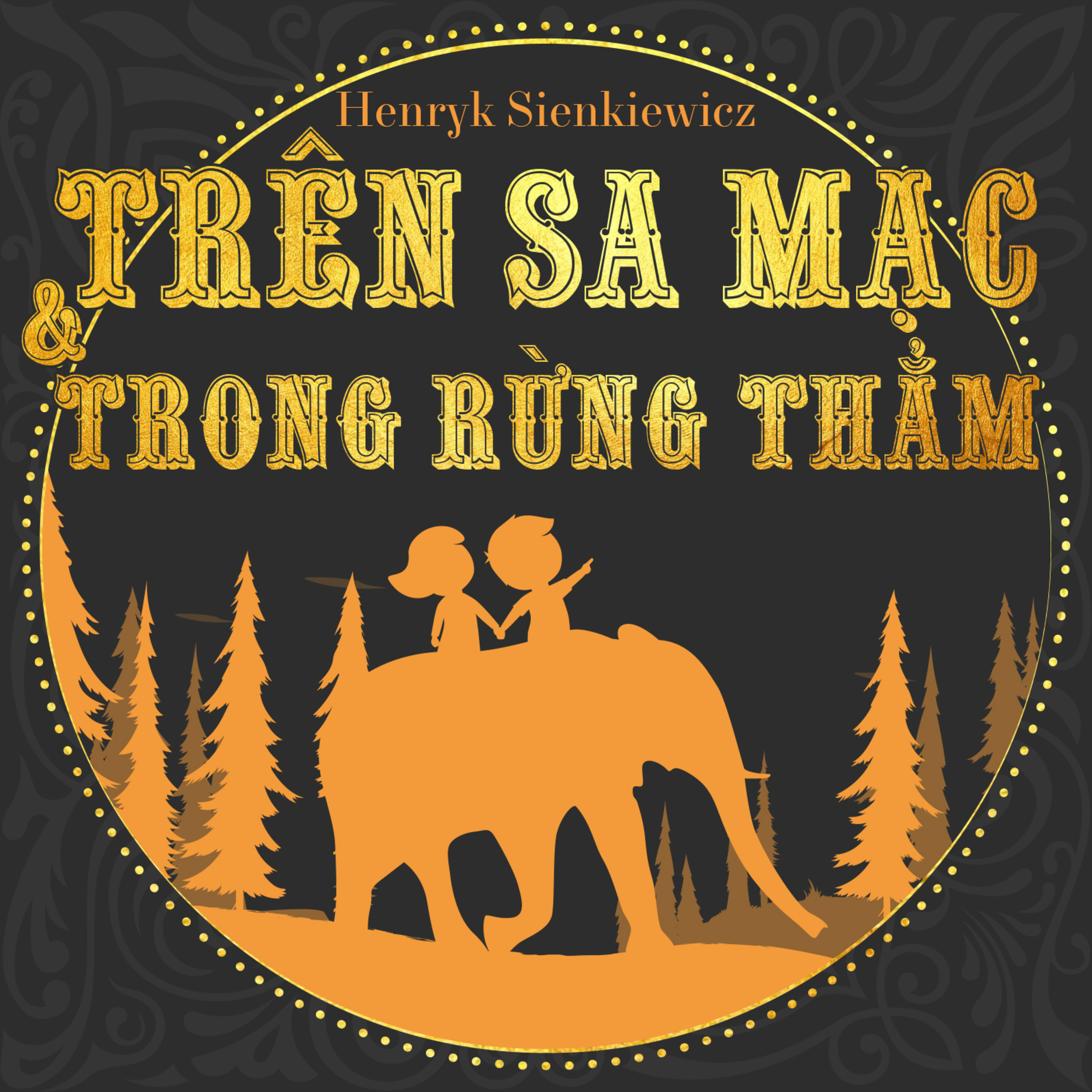 Sách nói Trên Sa Mạc Và Trong Rừng Thẳm - Henryk Sienkiewicz | Voiz FM