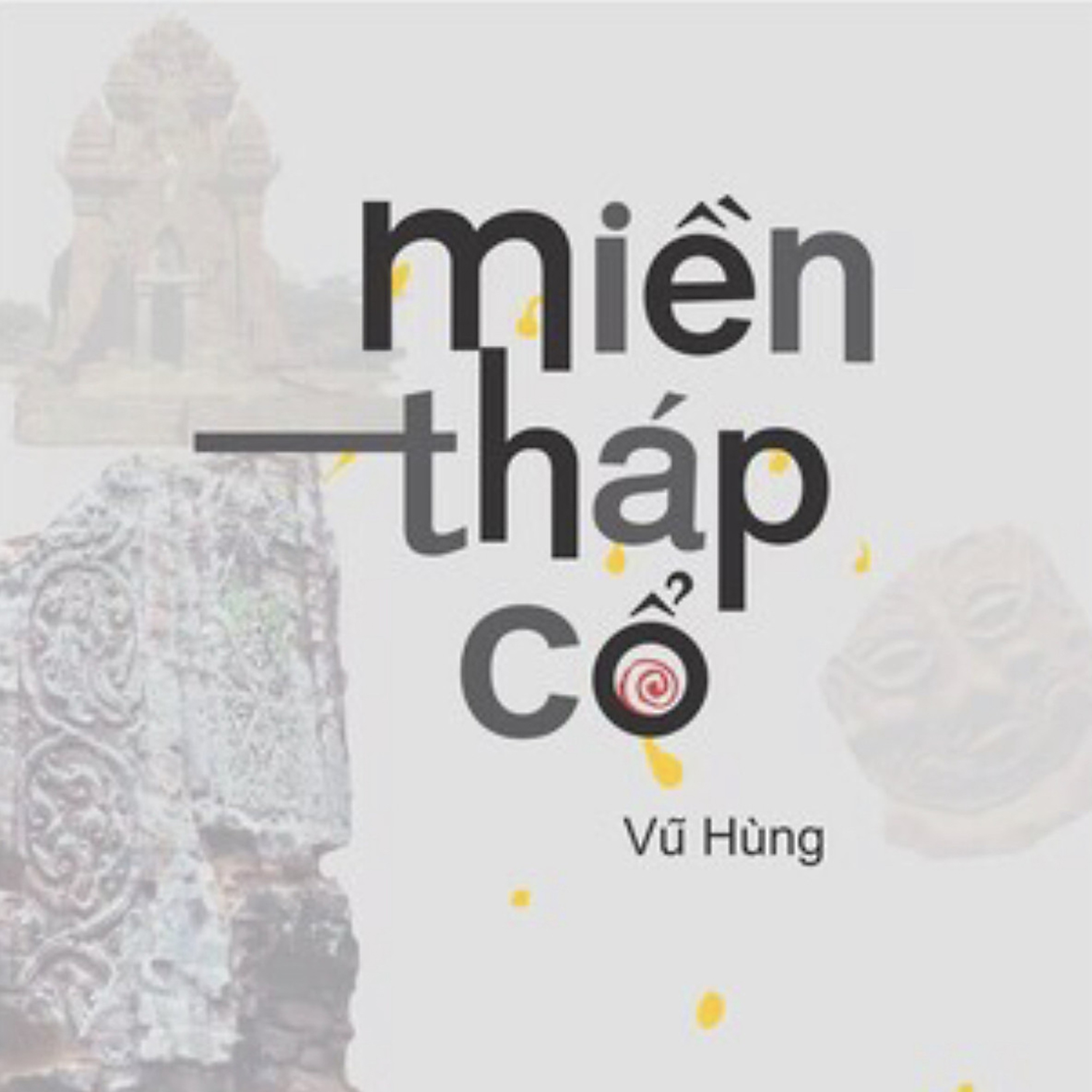 Sách nói Miền Tháp Cổ - Vũ Hùng | Voiz FM