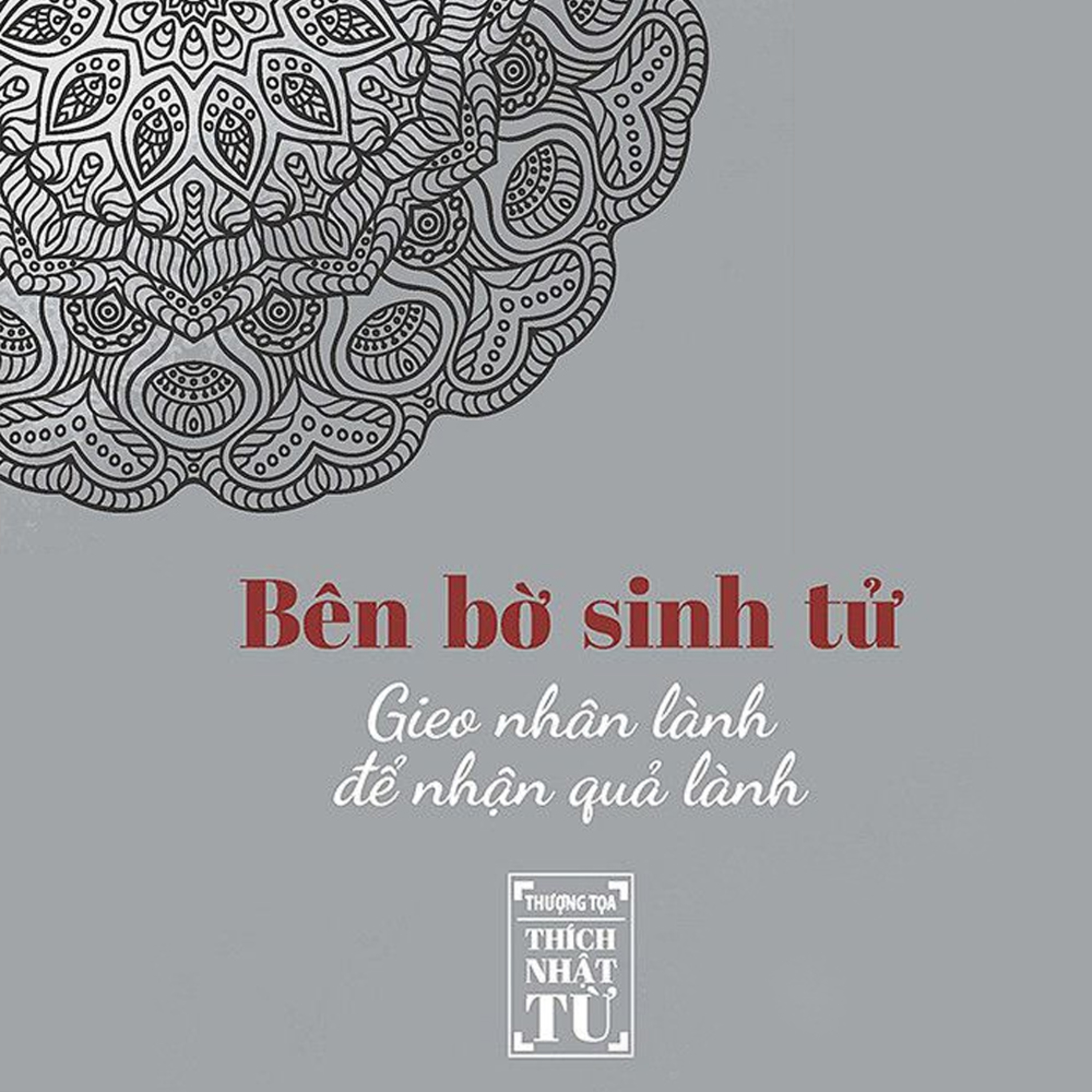 Sách nói Bên Bờ Sinh Tử - Gieo Nhân Lành Để Nhận Quả Lành - Thích Nhật Từ | Voiz FM