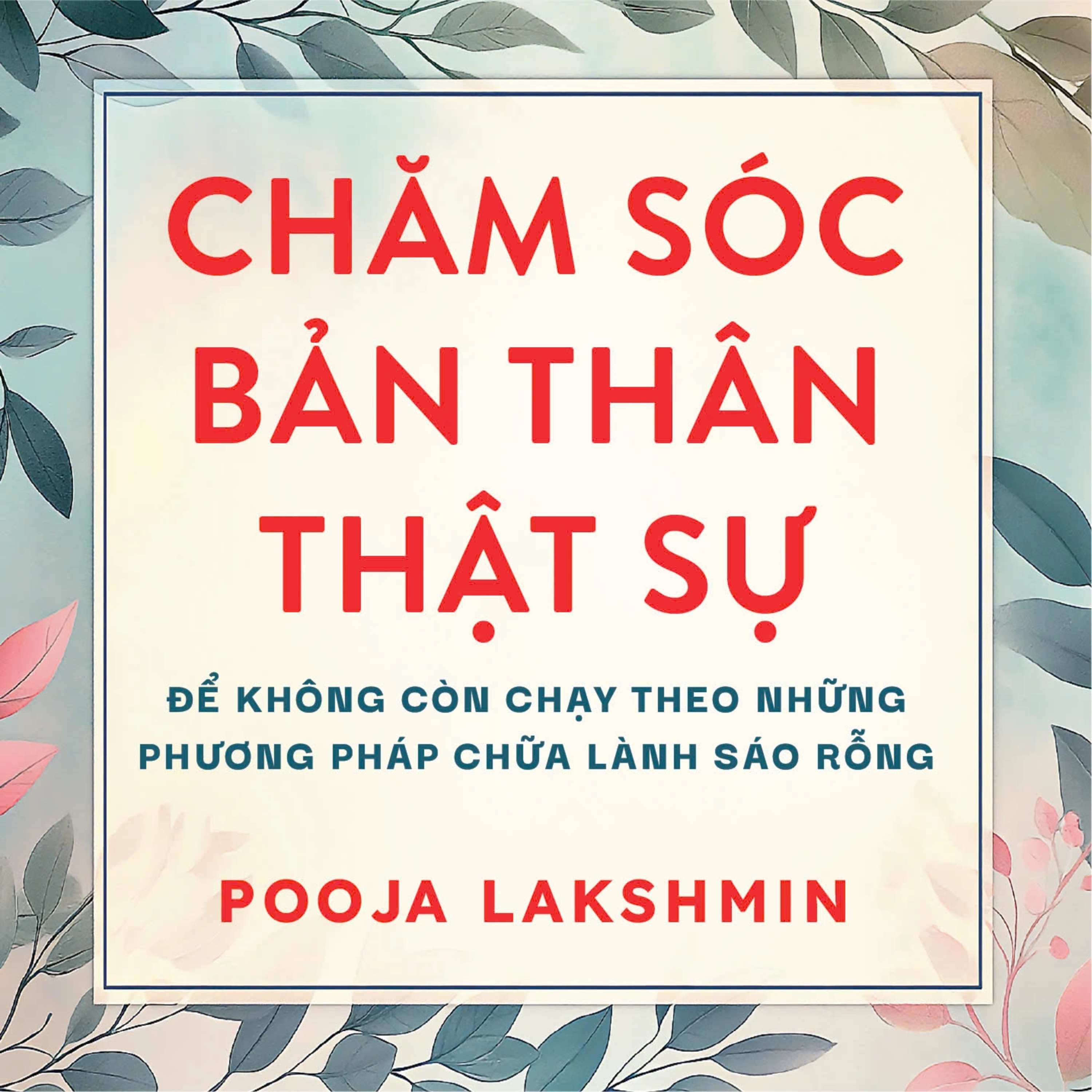 Sách nói Chăm Sóc Bản Thân Thật Sự - Pooja Lakshmin | Voiz FM