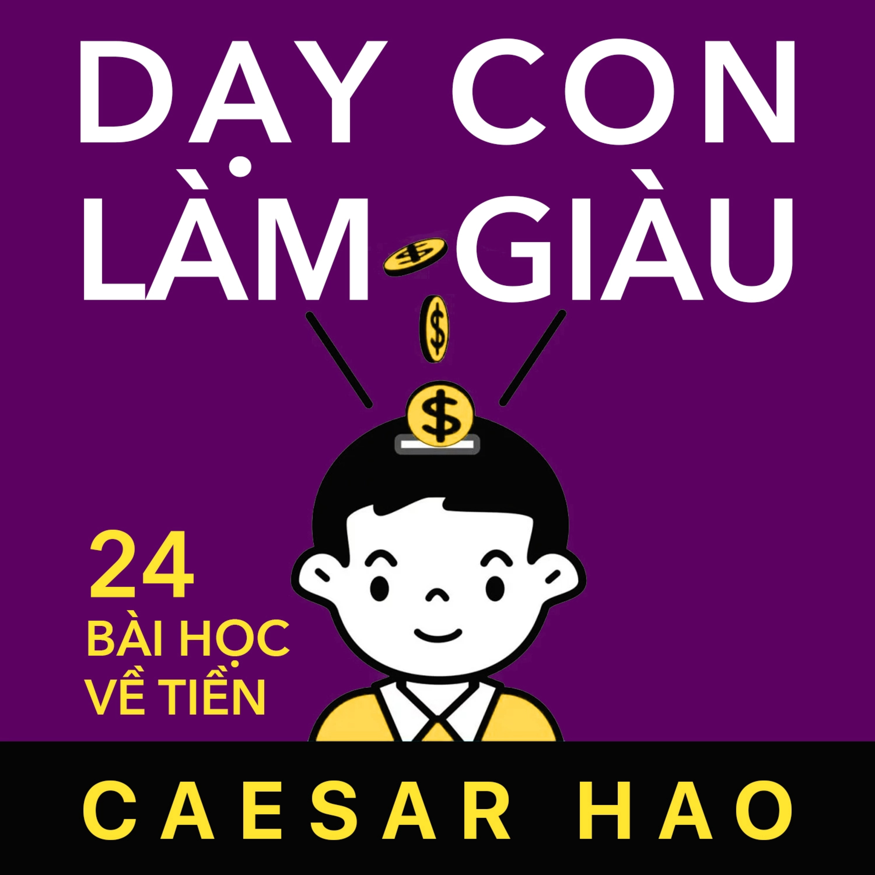 Sách nói Dạy Con Làm Giàu - 24 Bài Học Về Tiền - Caesar Hao | Voiz FM