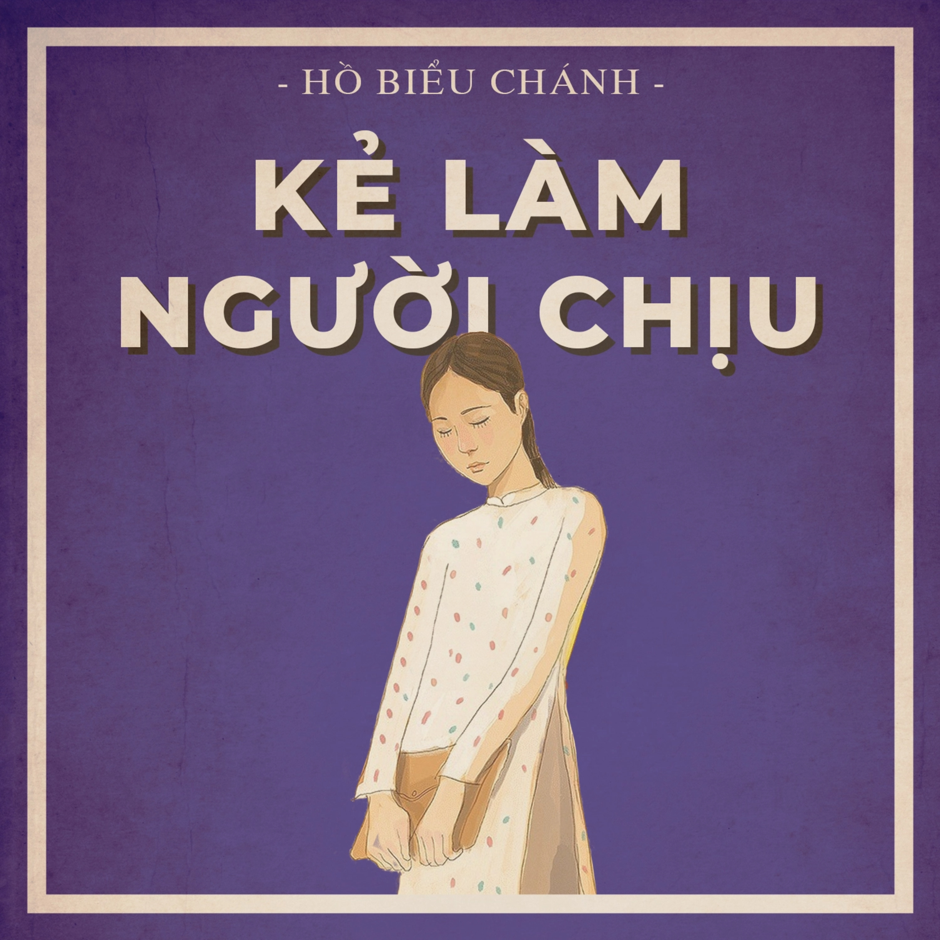 Sách nói Kẻ Làm Người Chịu - Hồ Biểu Chánh | Voiz FM