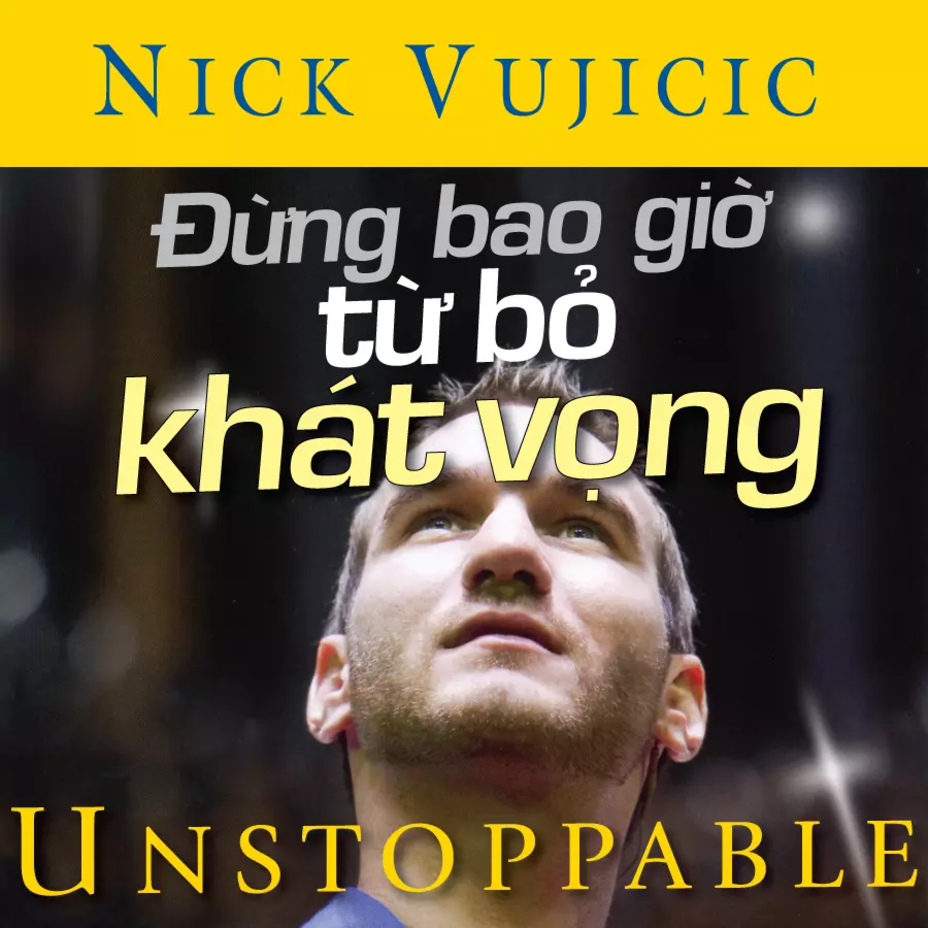 Sách nói Đừng Bao Giờ Từ Bỏ Khát Vọng - Nick Vujicic | Voiz FM