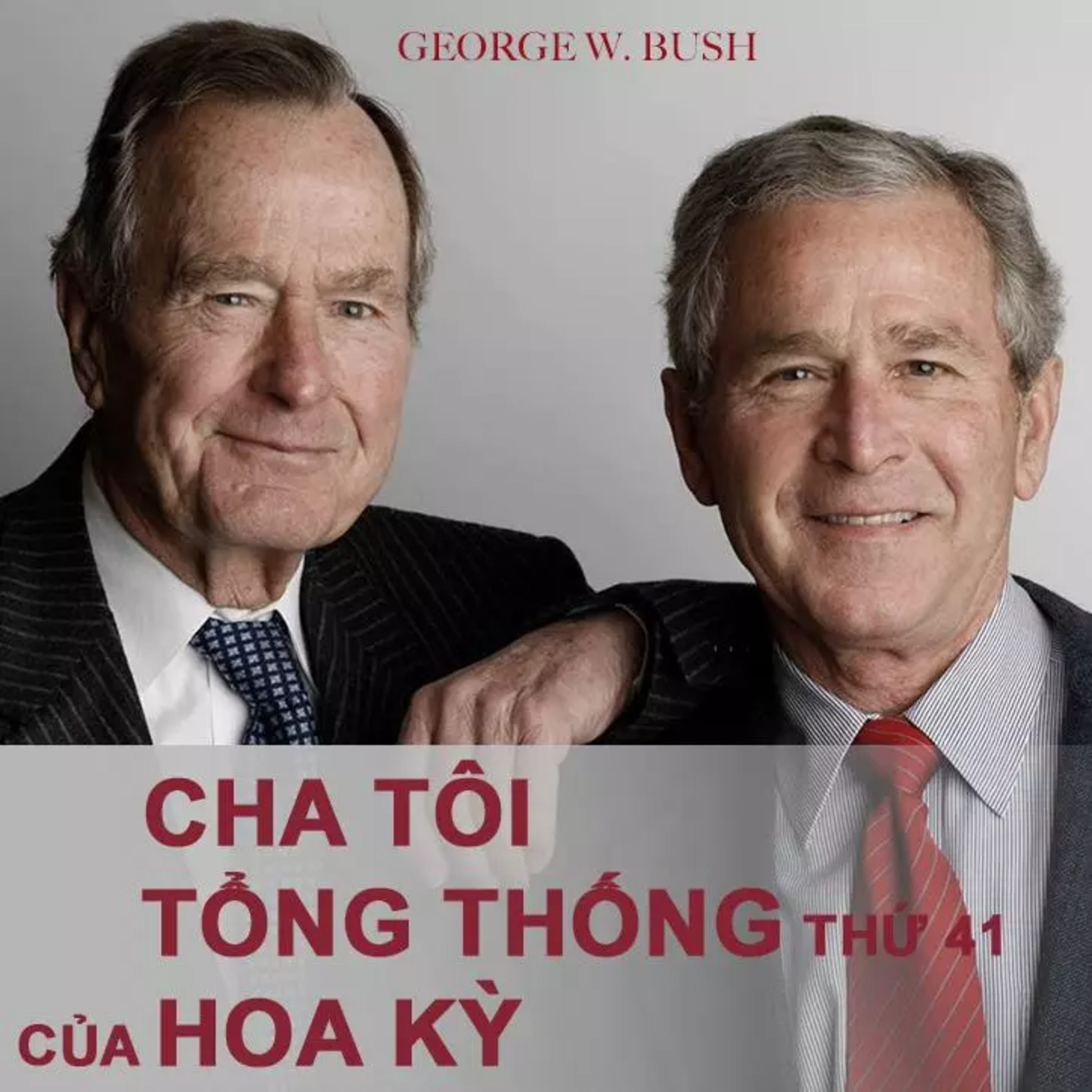 Sách nói Cha Tôi: Tổng Thống Thứ 41 Của Hoa Kỳ - George W. Bush | Voiz FM