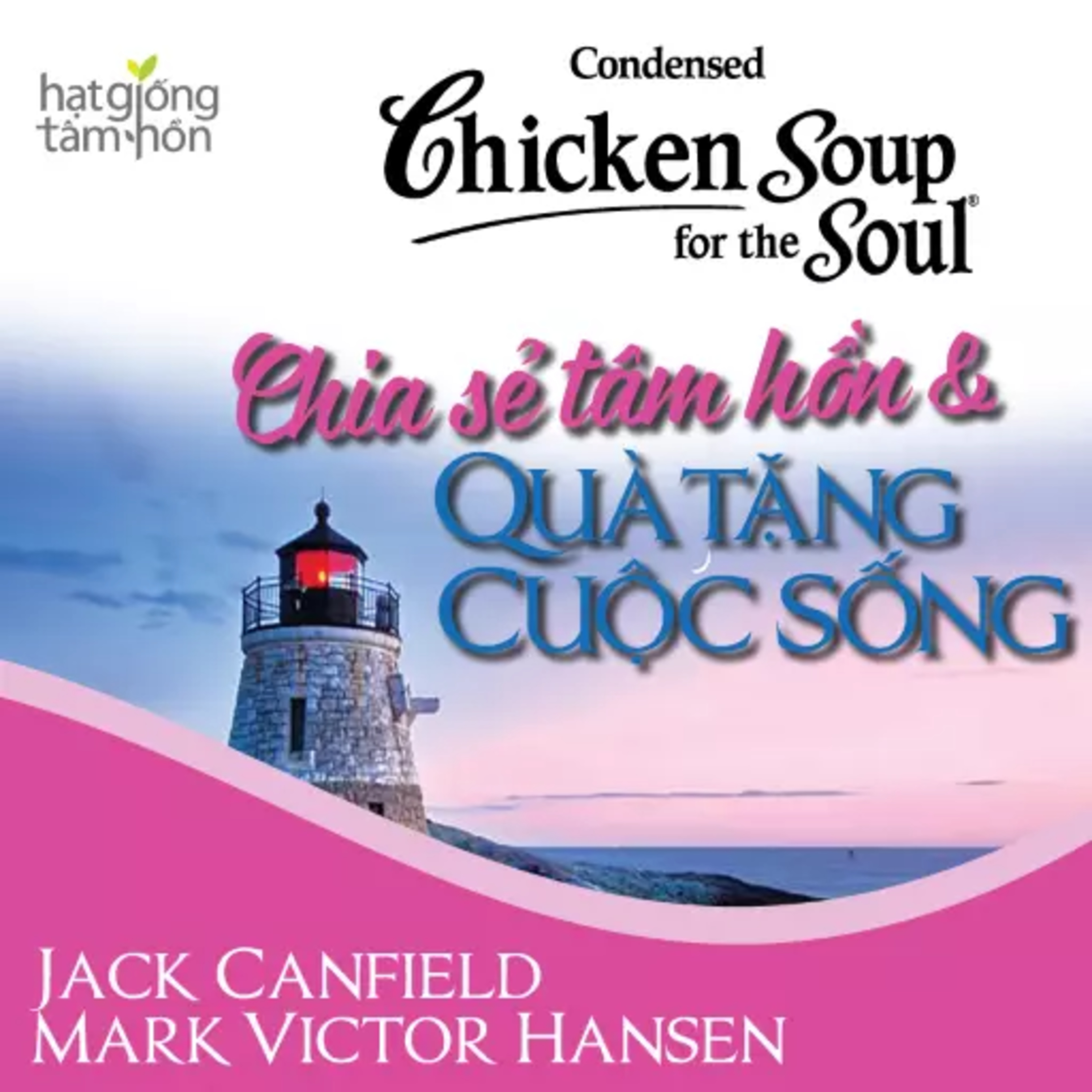Sách nói Chicken Soup For The Soul 1 - Chia Sẻ Tâm Hồn Và Quà Tặng Cuộc Sống - Mark Victor Hansen | Voiz FM episode artwork