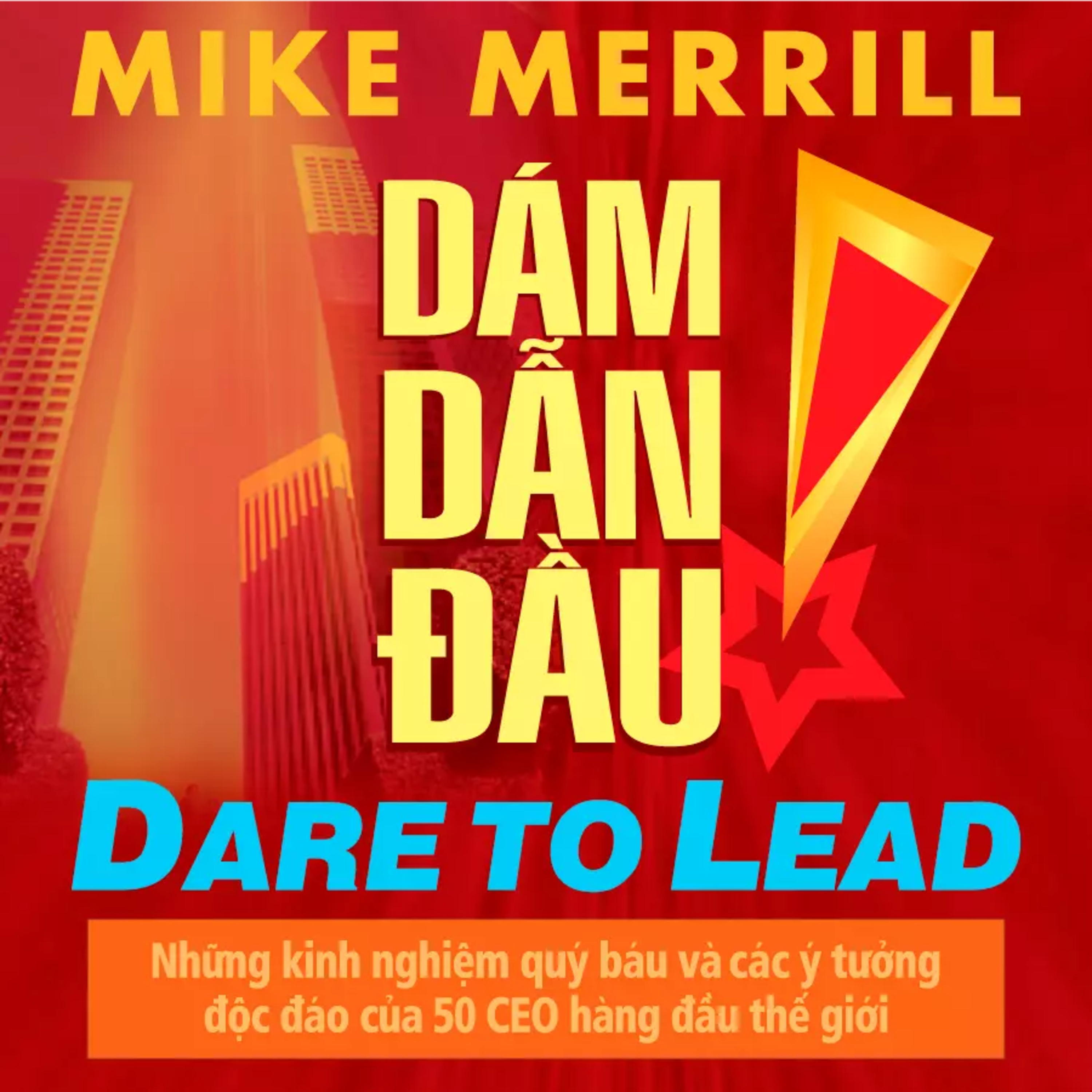 Sách nói Dám Dẫn Đầu - Mike Merrill | Voiz FM