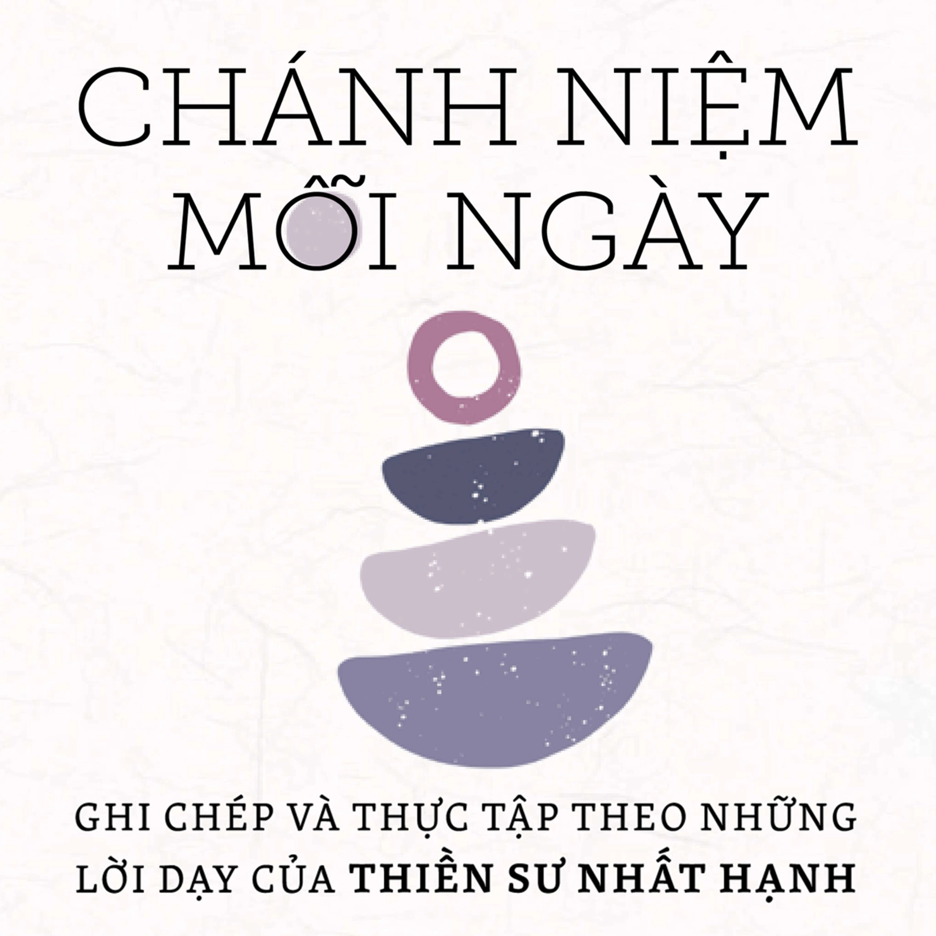Sách nói Chánh Niệm Mỗi Ngày - Ghi Chép Và Thực Tập Theo Những Lời Dạy Của Thiền Sư Nhất Hạnh - Tâm Đại Bi | Voiz FM